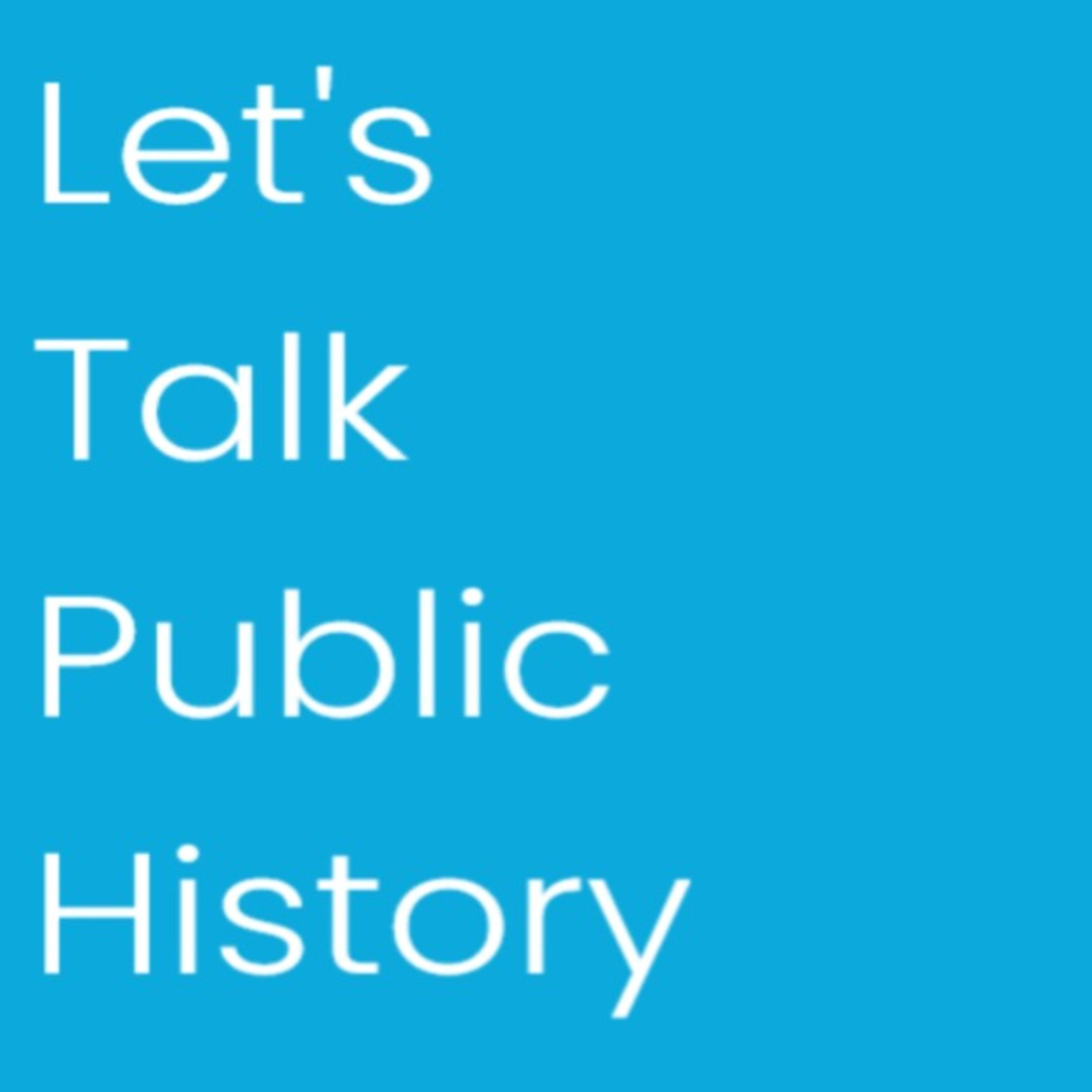 Let\'s Talk Public History