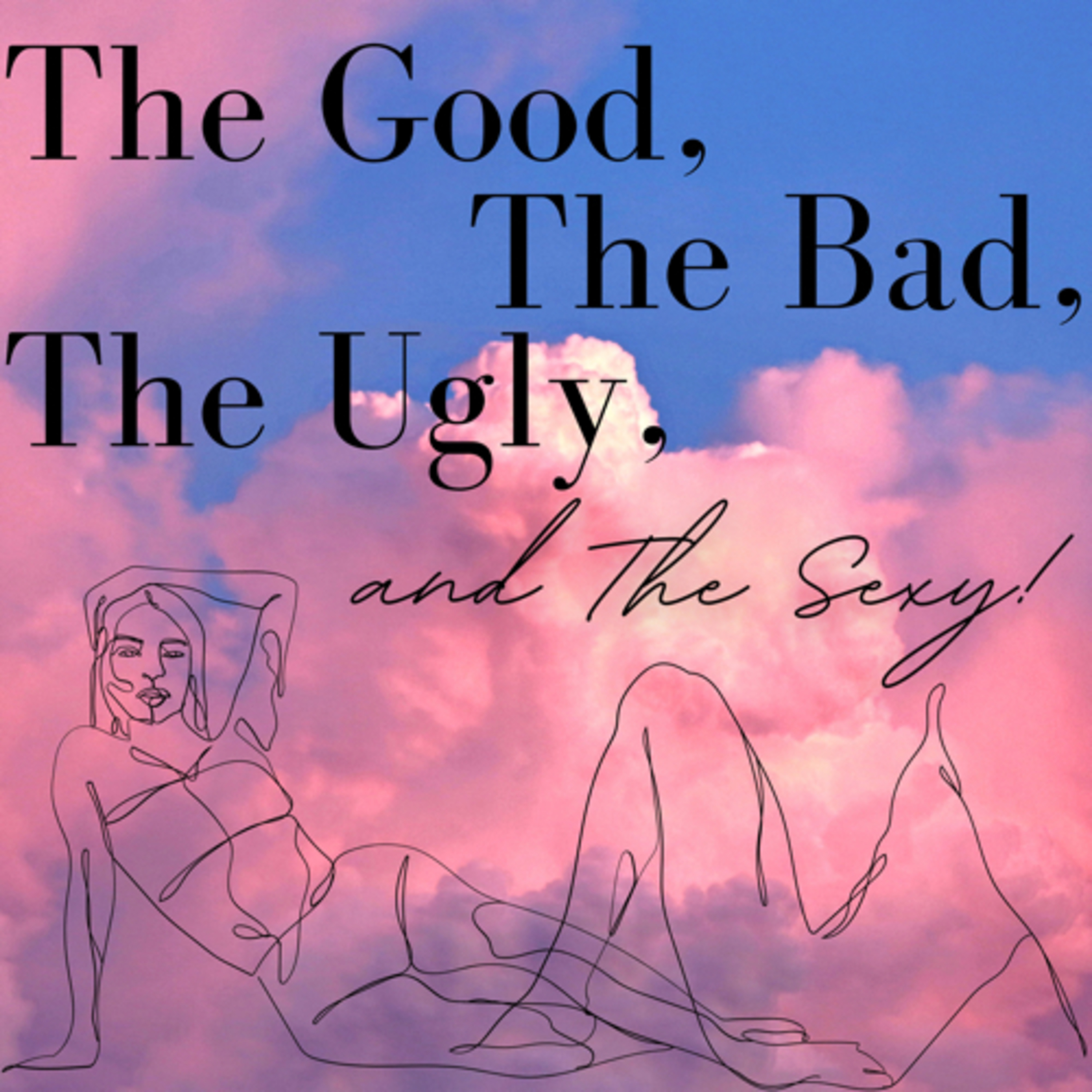 The Good, The Bad, The Ugly and The Sexy