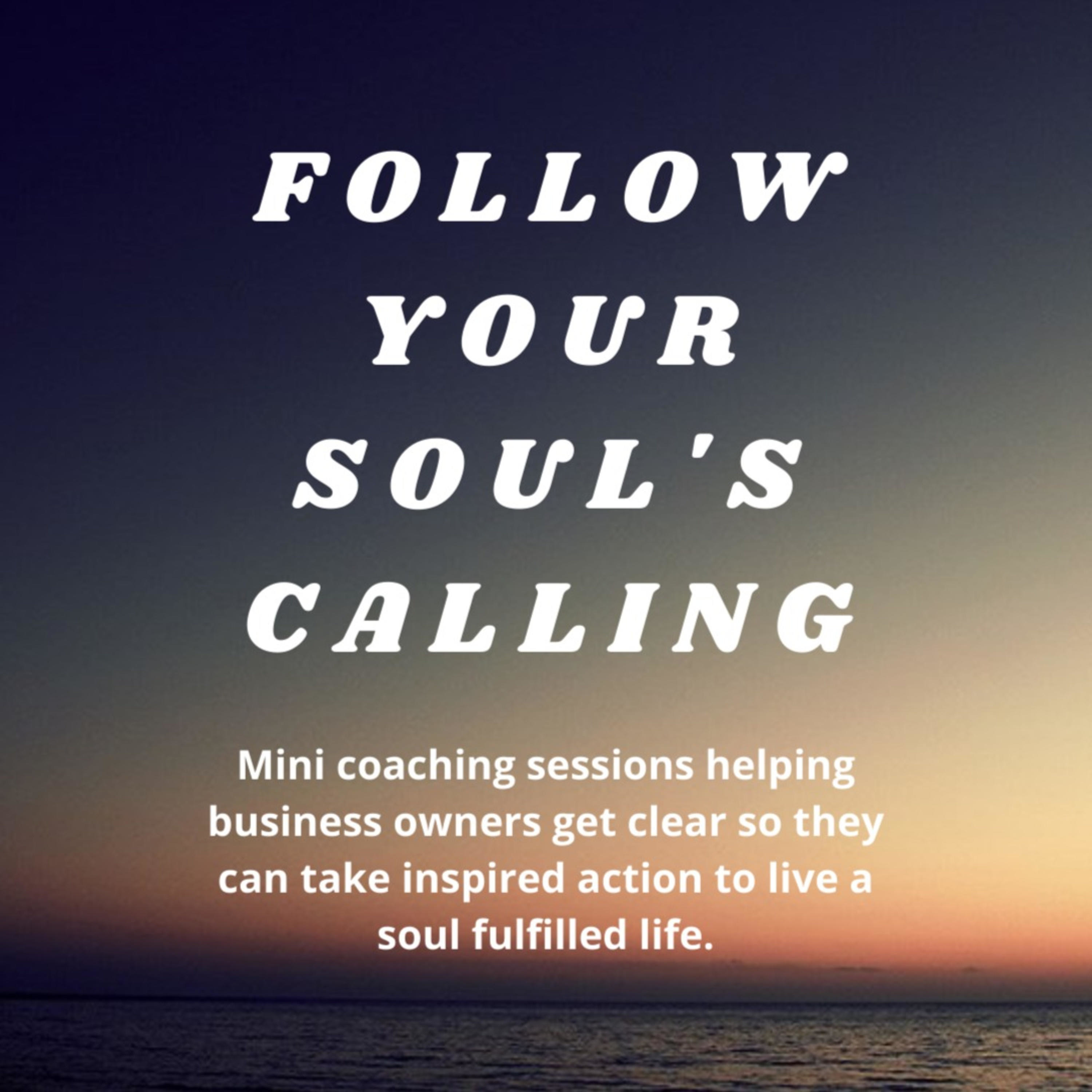 Follow Your Soul's Calling