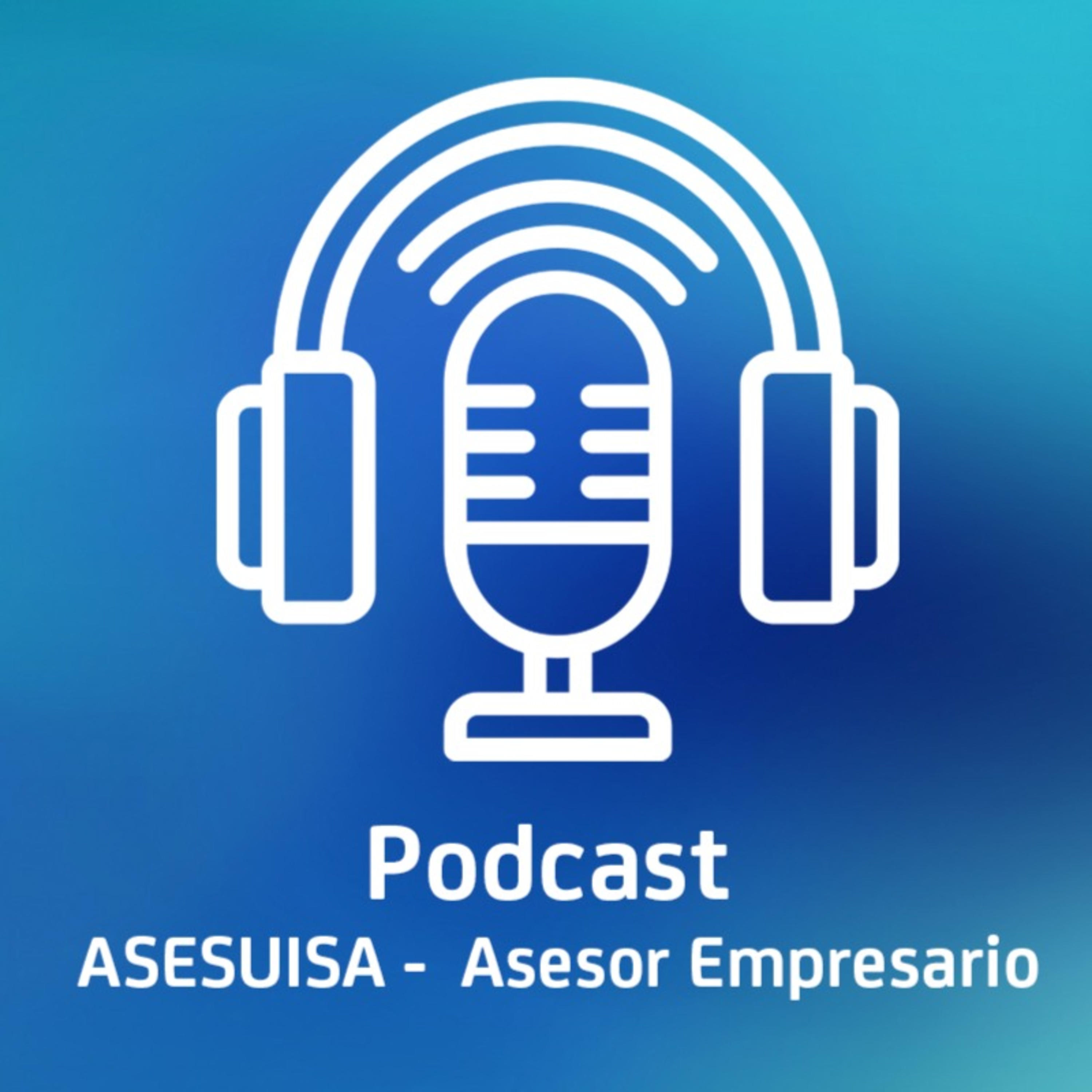 Podcast ASESUISA - Asesor Empresario