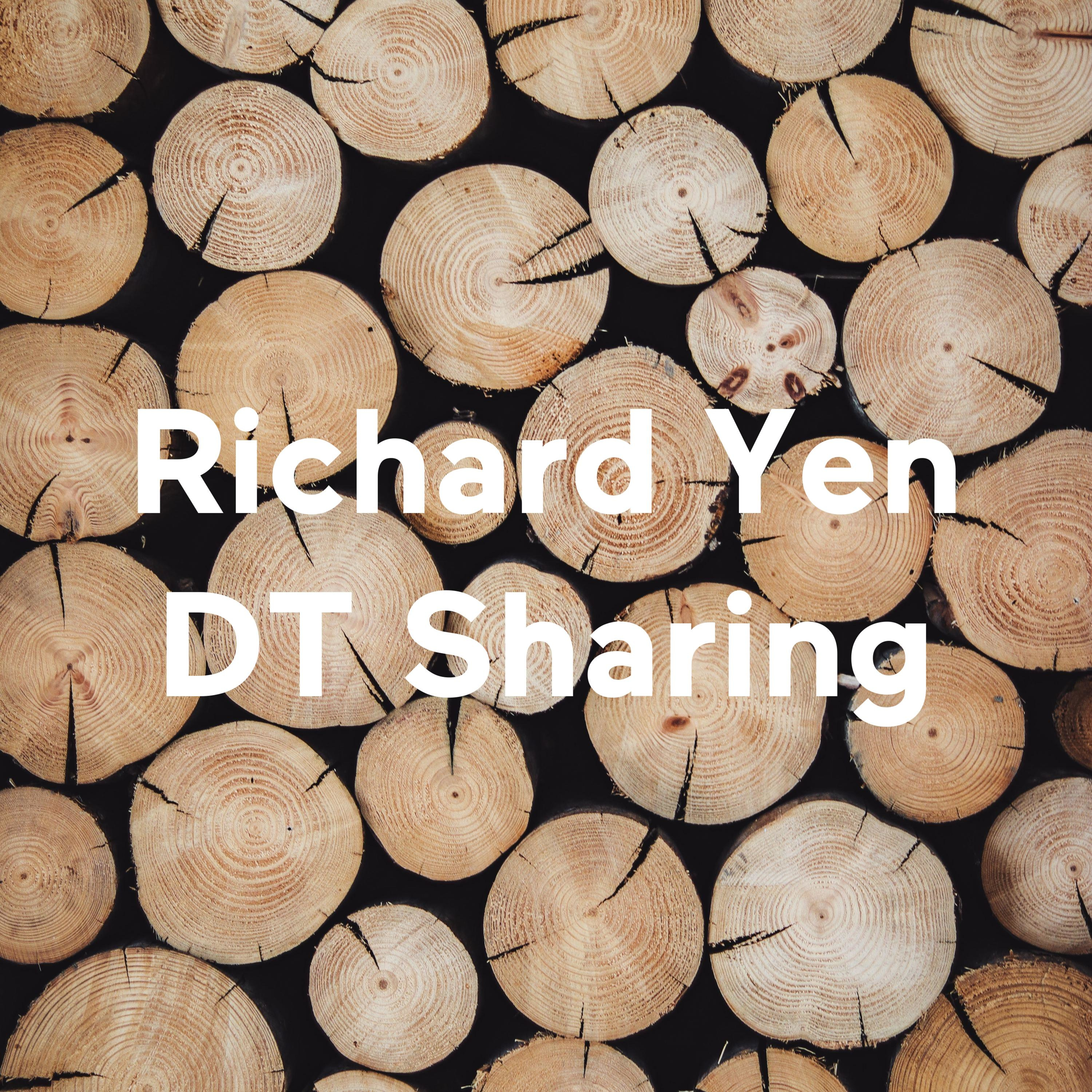 Richard Yen DT Sharing