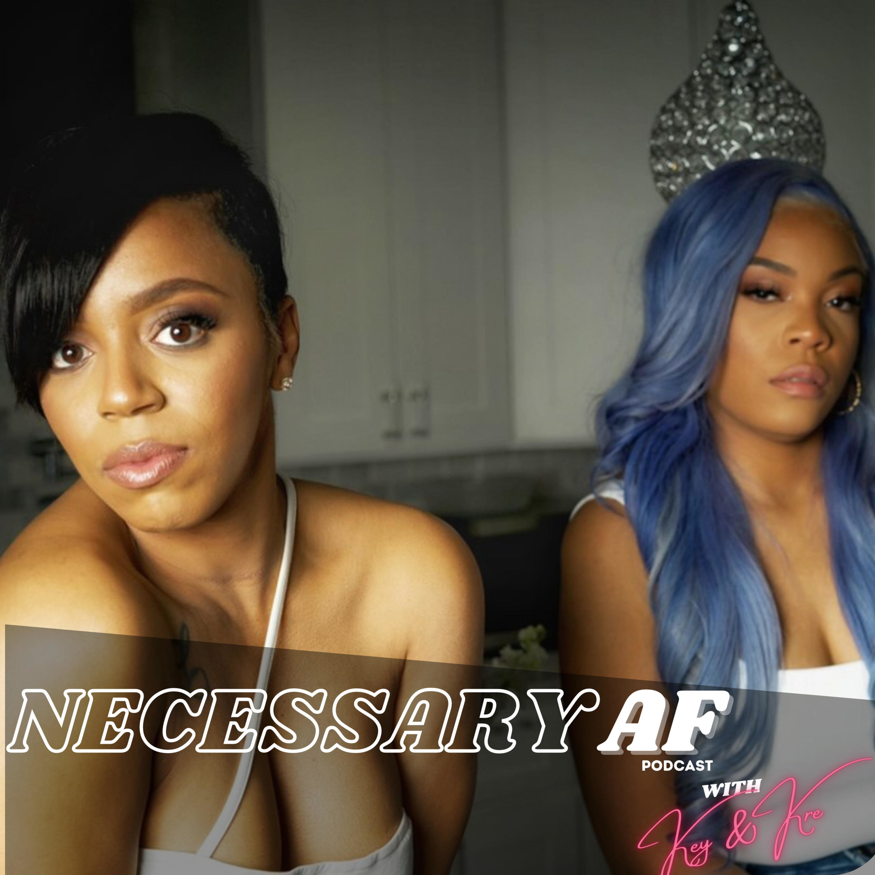 NECESSARY AF Podcast