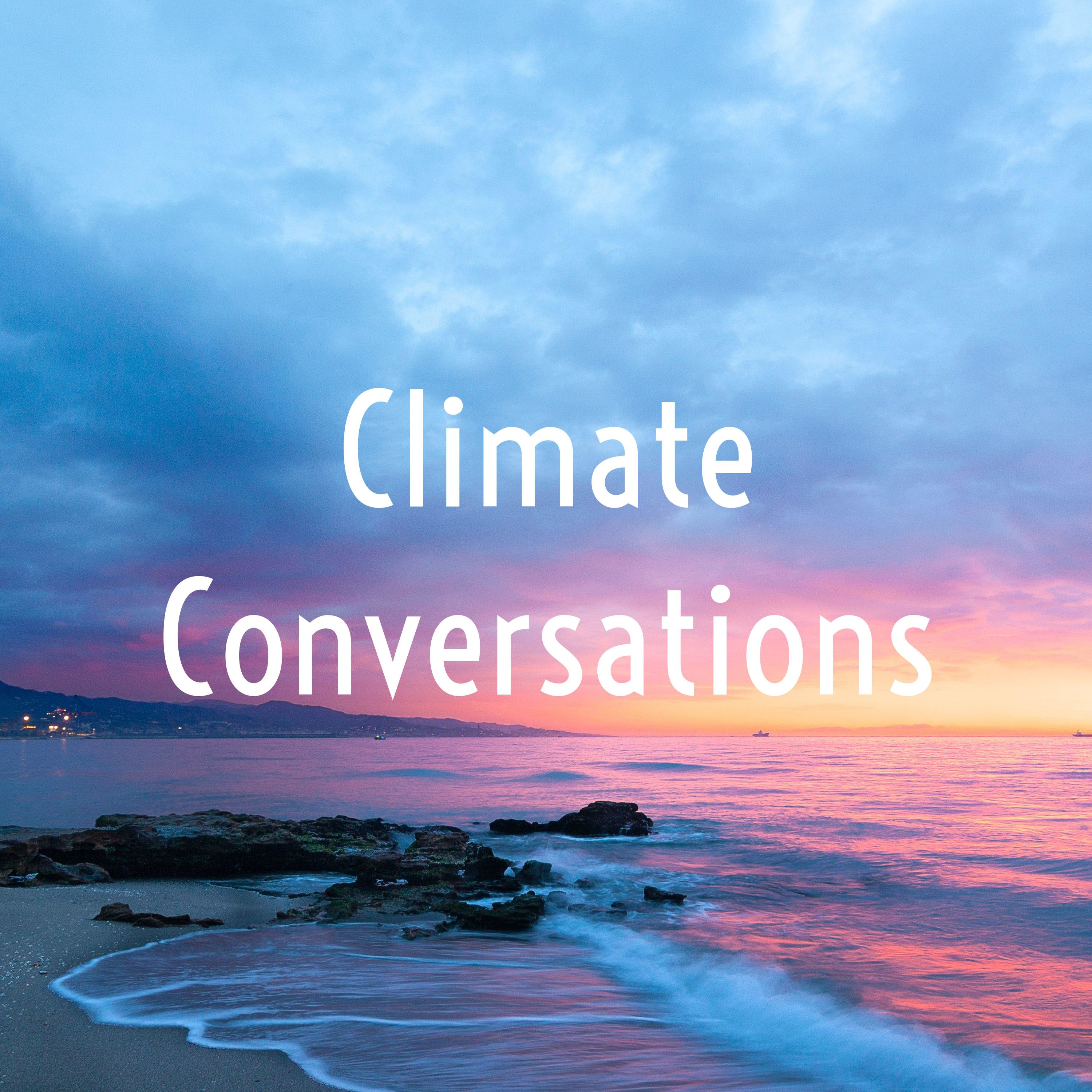CLIMATE CONVERSATIONS: THE PODCAST