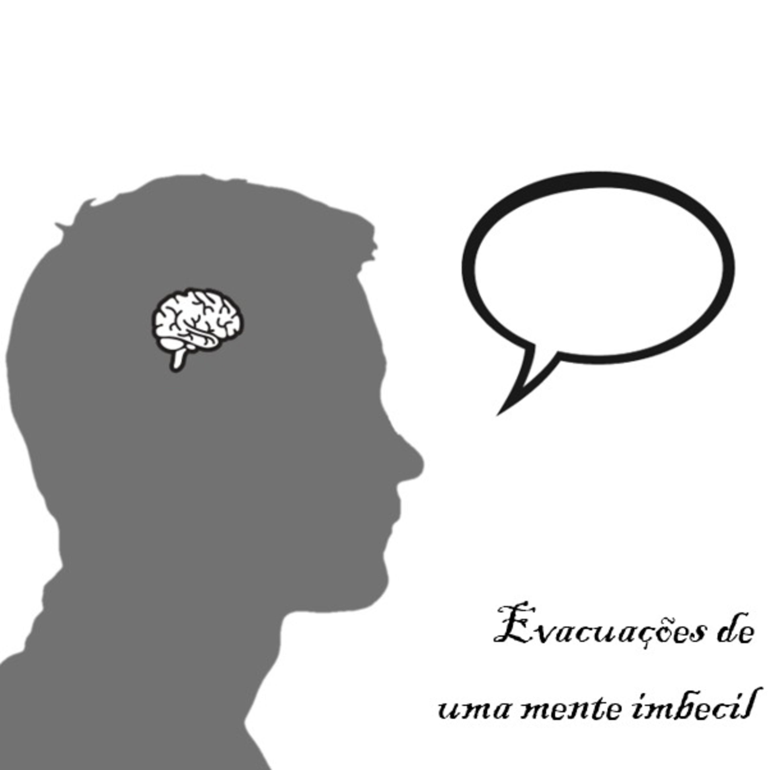 Evacuações de uma Mente Imbecil