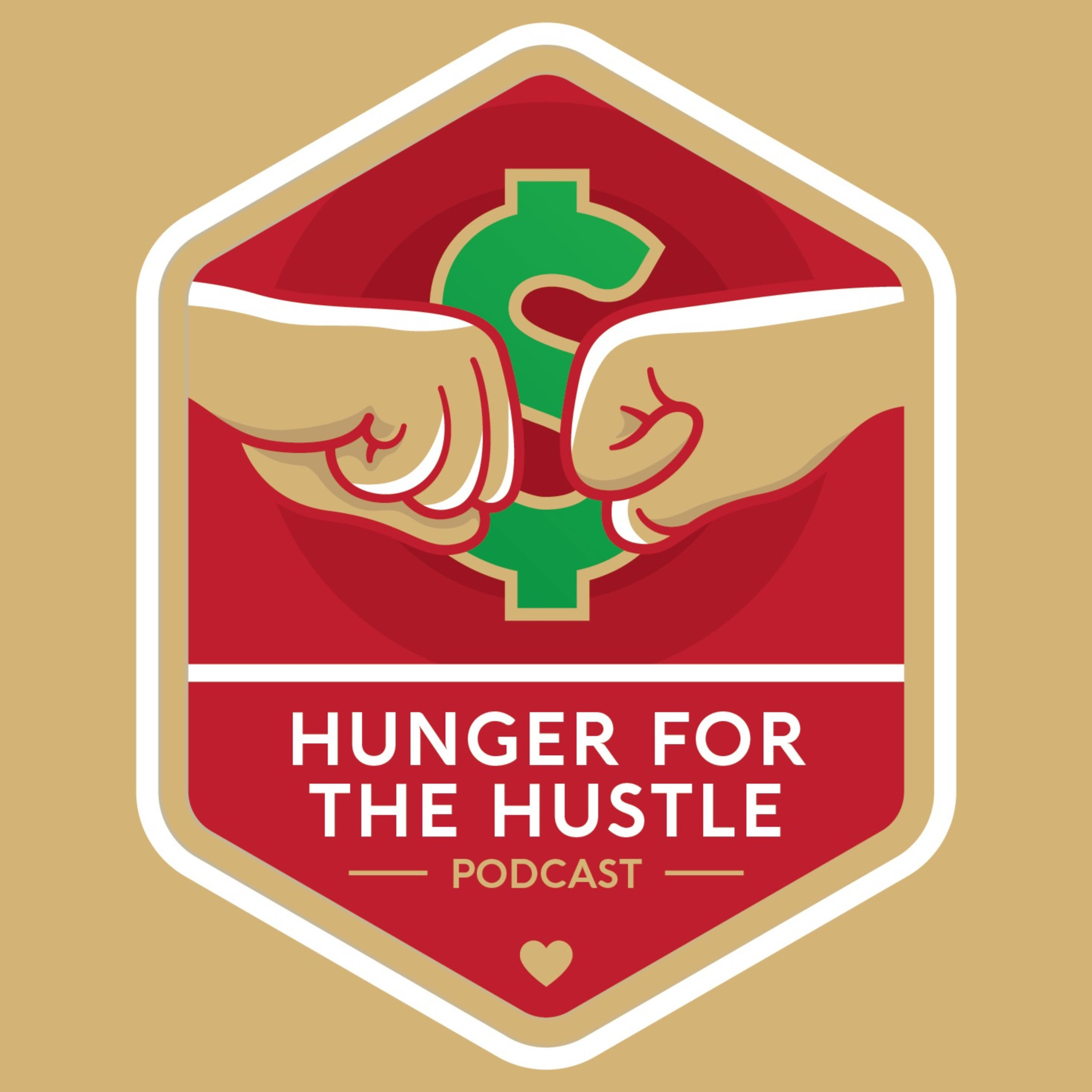 Hunger for the Hustle Podcast Hunger for the Hustle Podcast