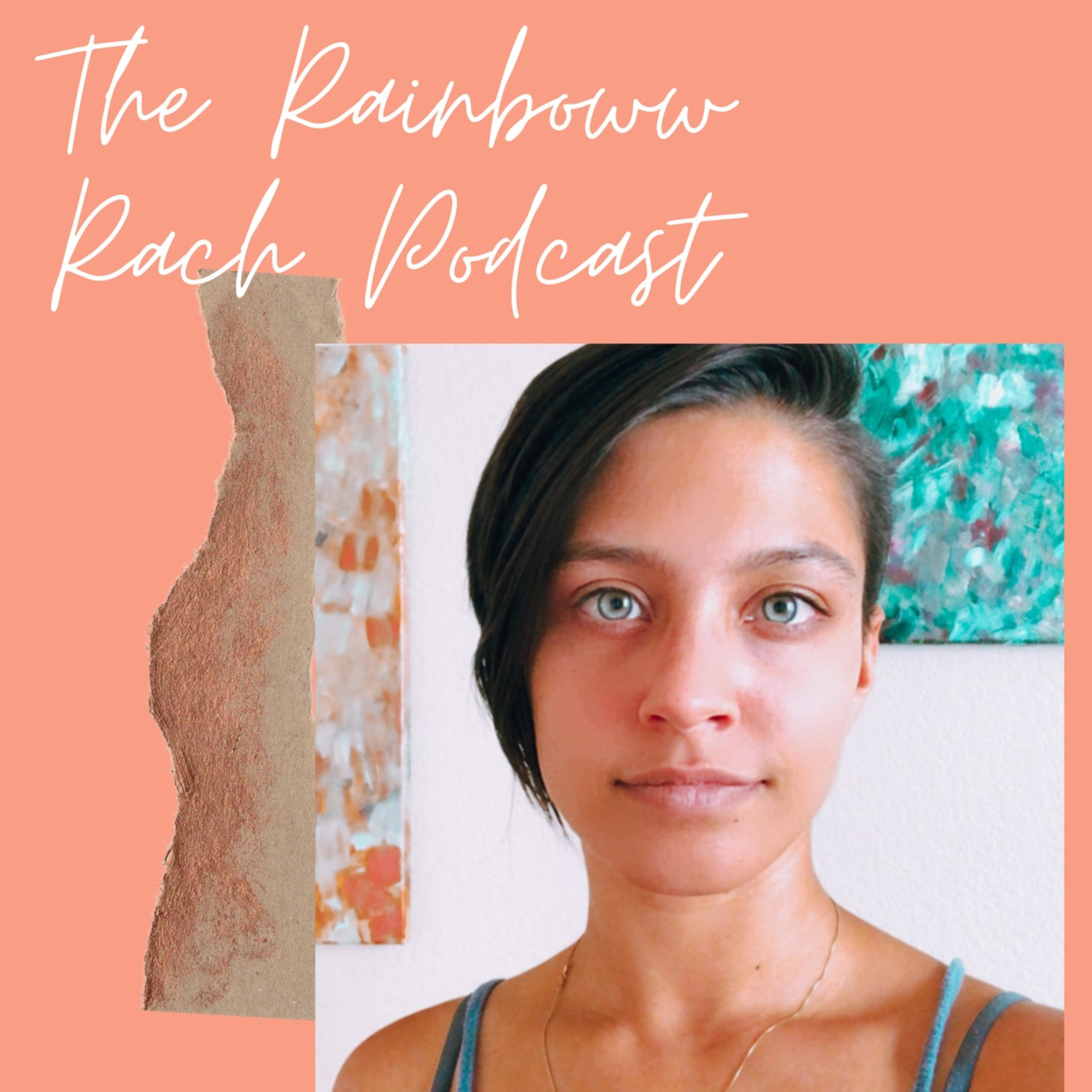 The Rainboww Rach Podcast