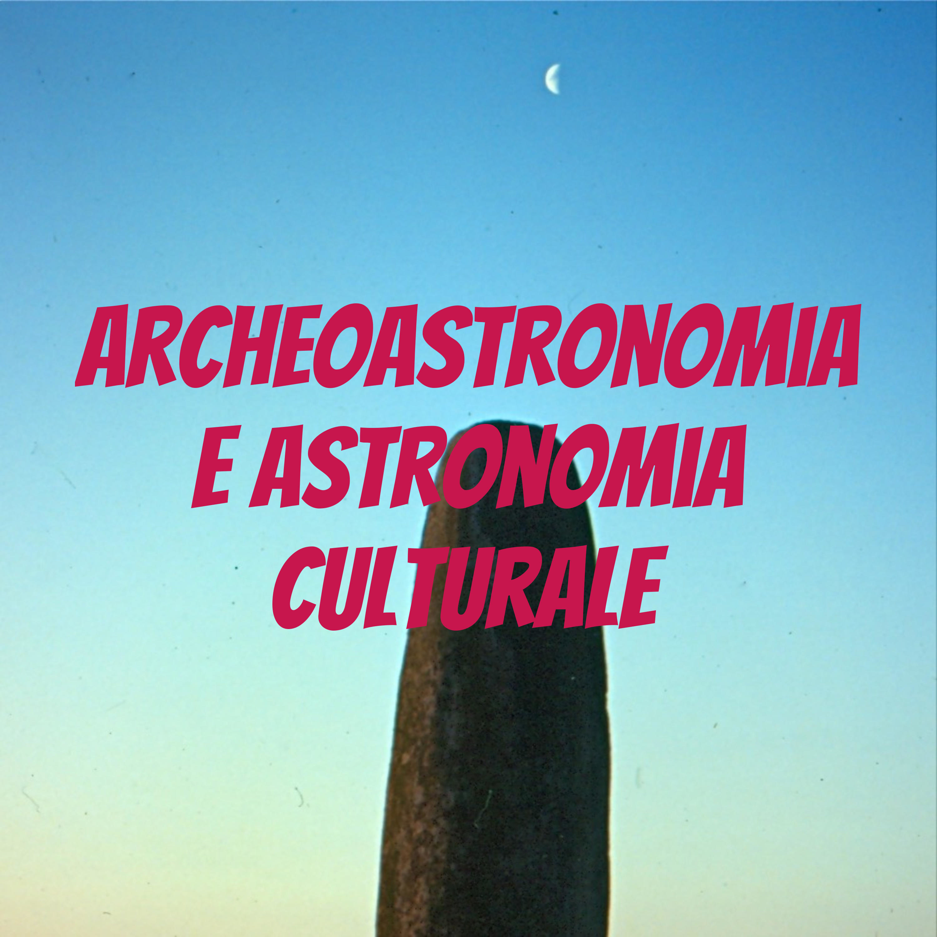Archeoastronomia e Astronomia Culturale