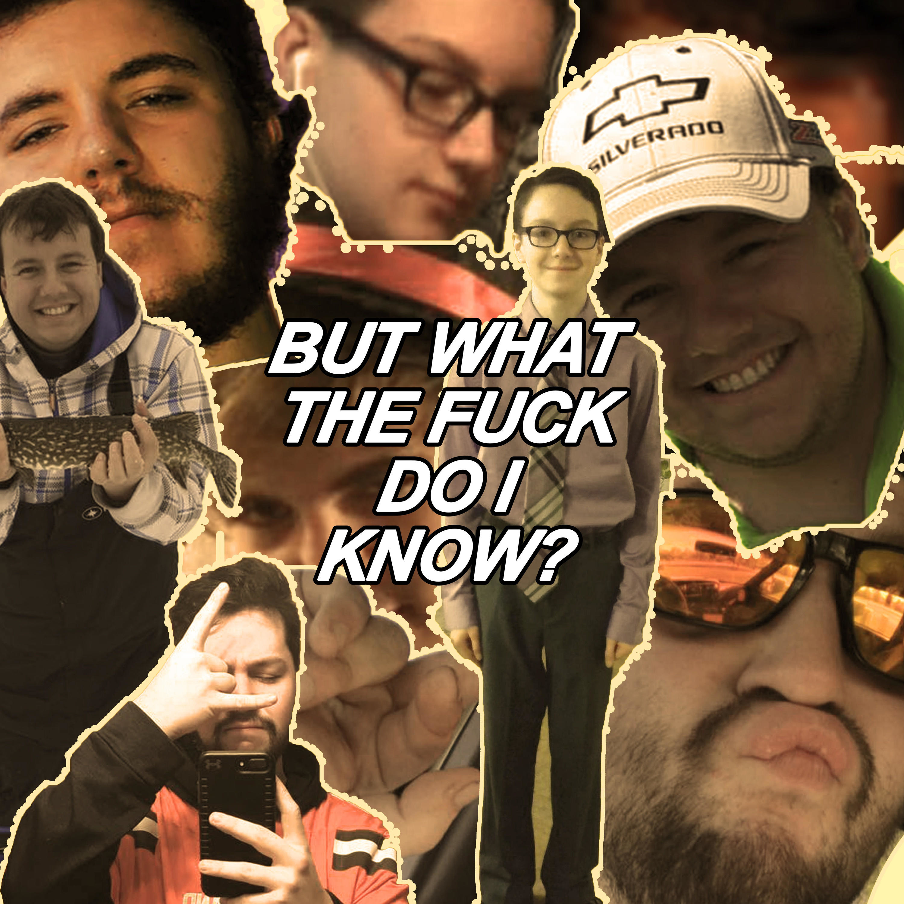 But What the Fuck do I know?