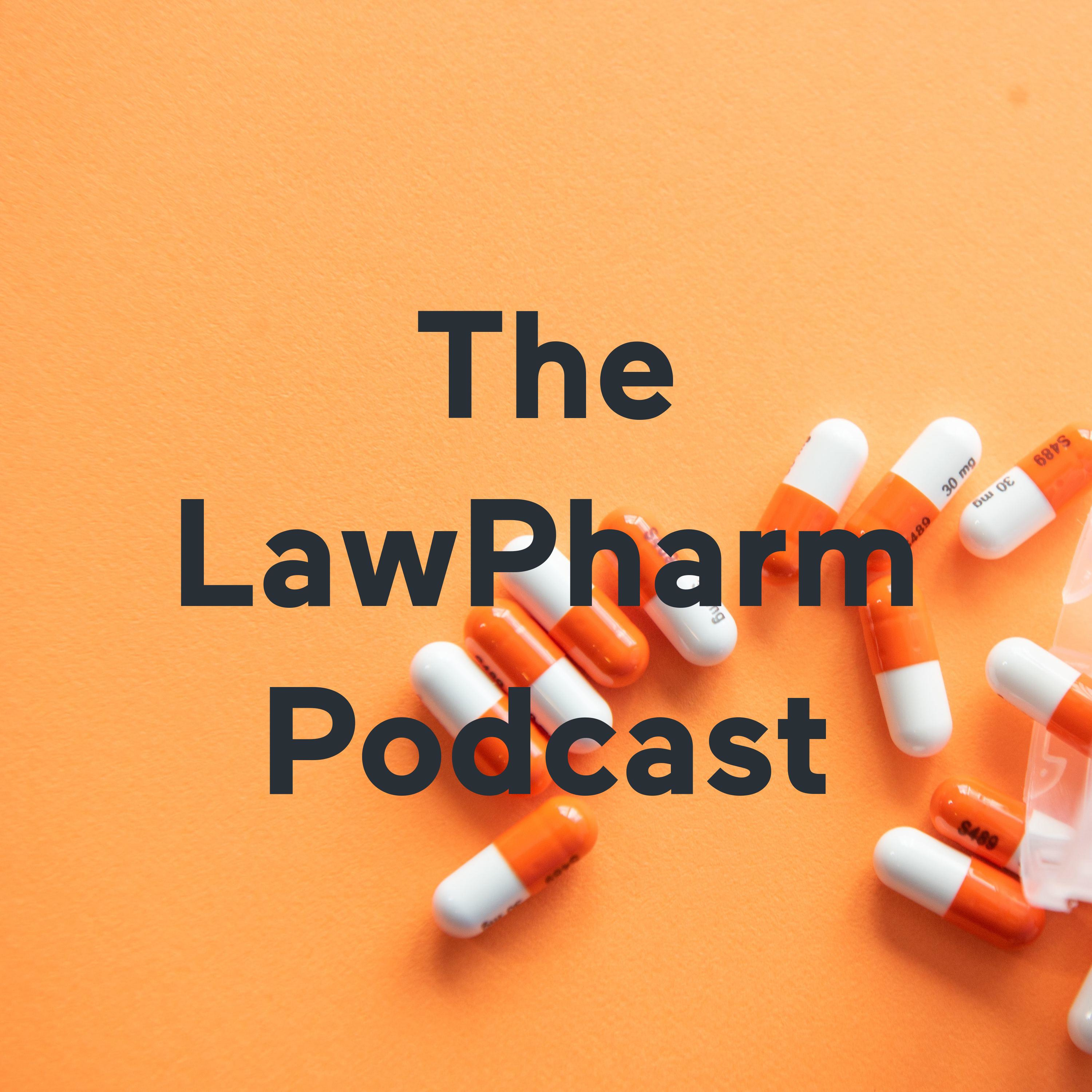 The LawPharm Podcast