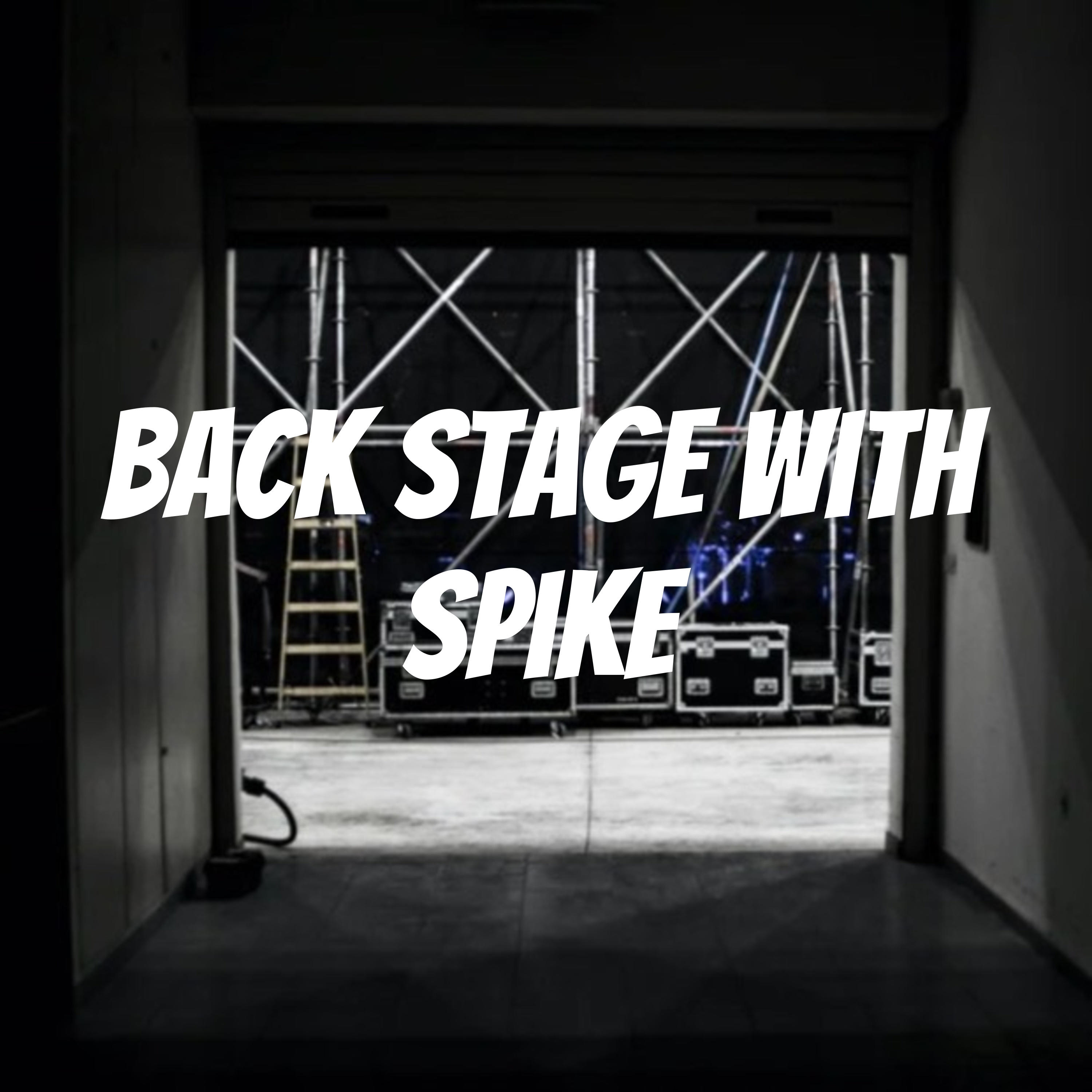 Back Stage With Spike