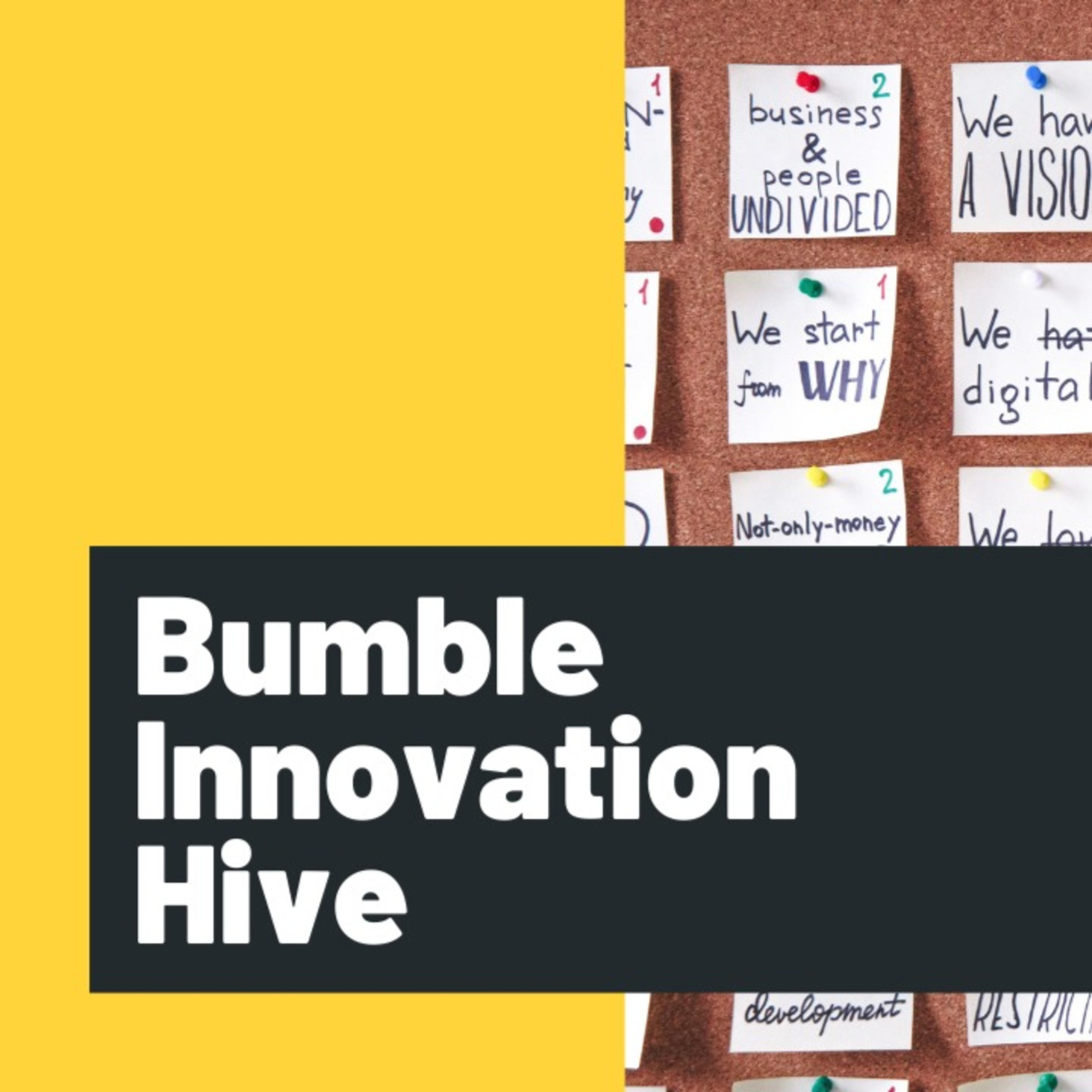 Bumble Innovation Hive
