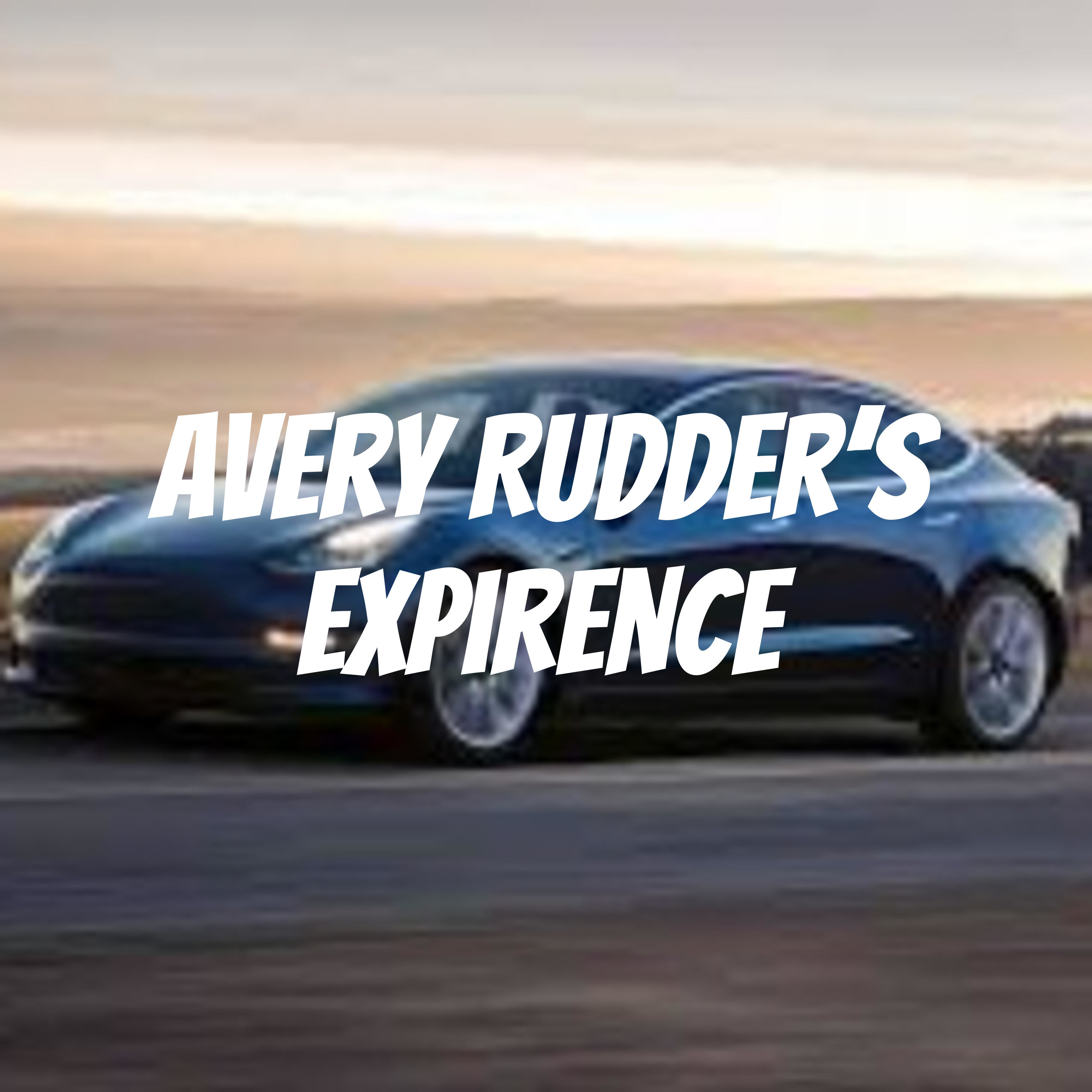 Avery Rudder's Expirence