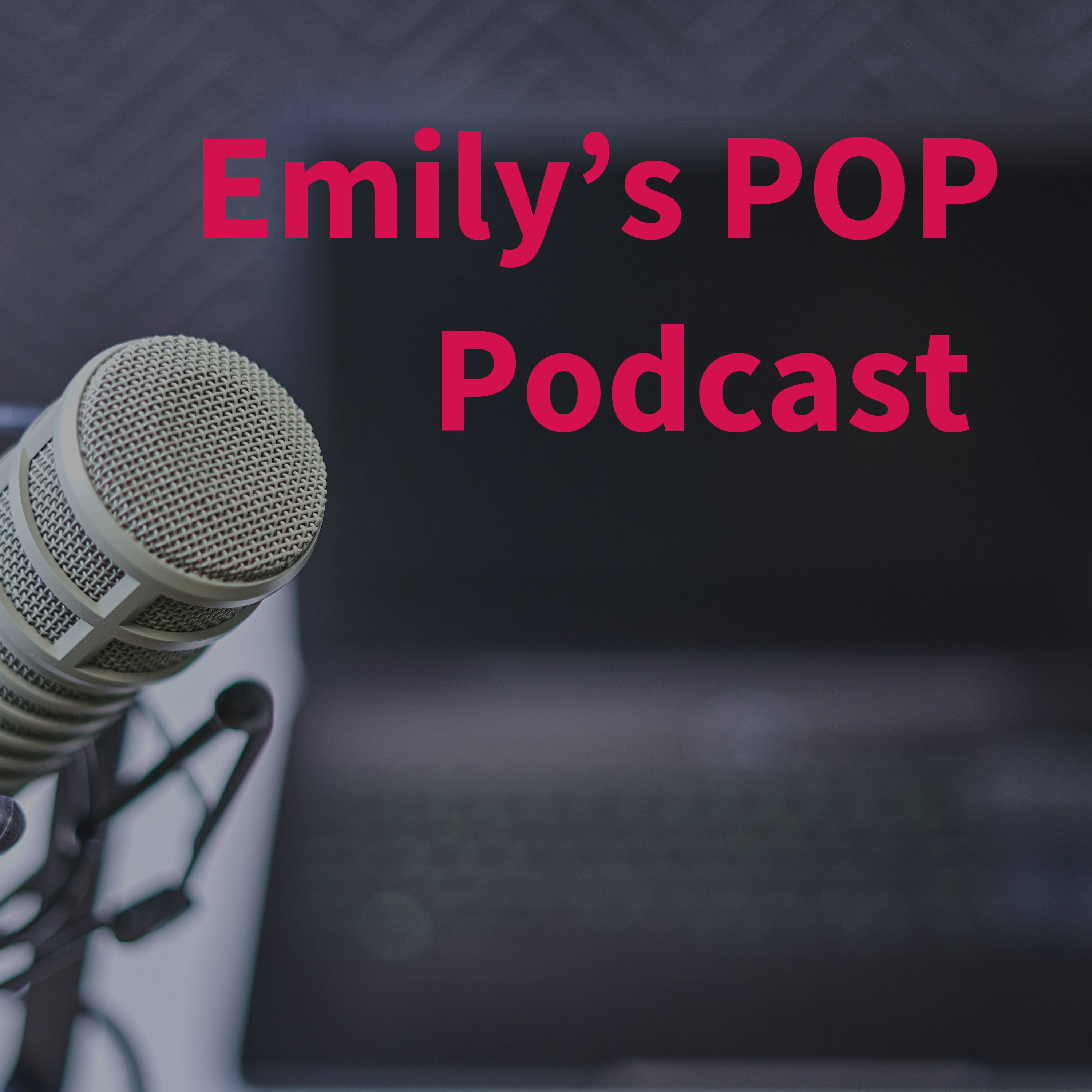 Emily’s POP Podcast 