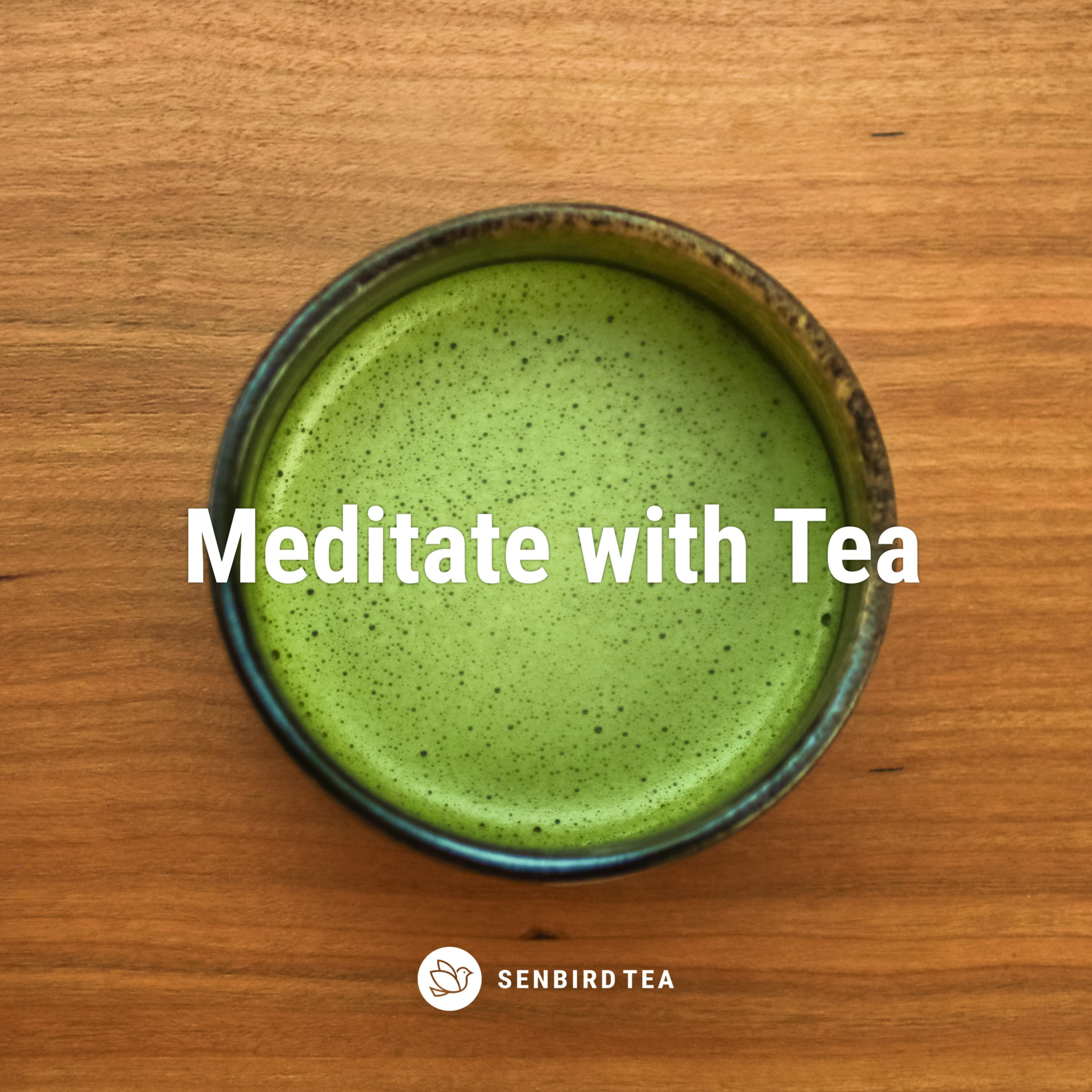 Meditate with Tea - Wellness Podcast by Senbird