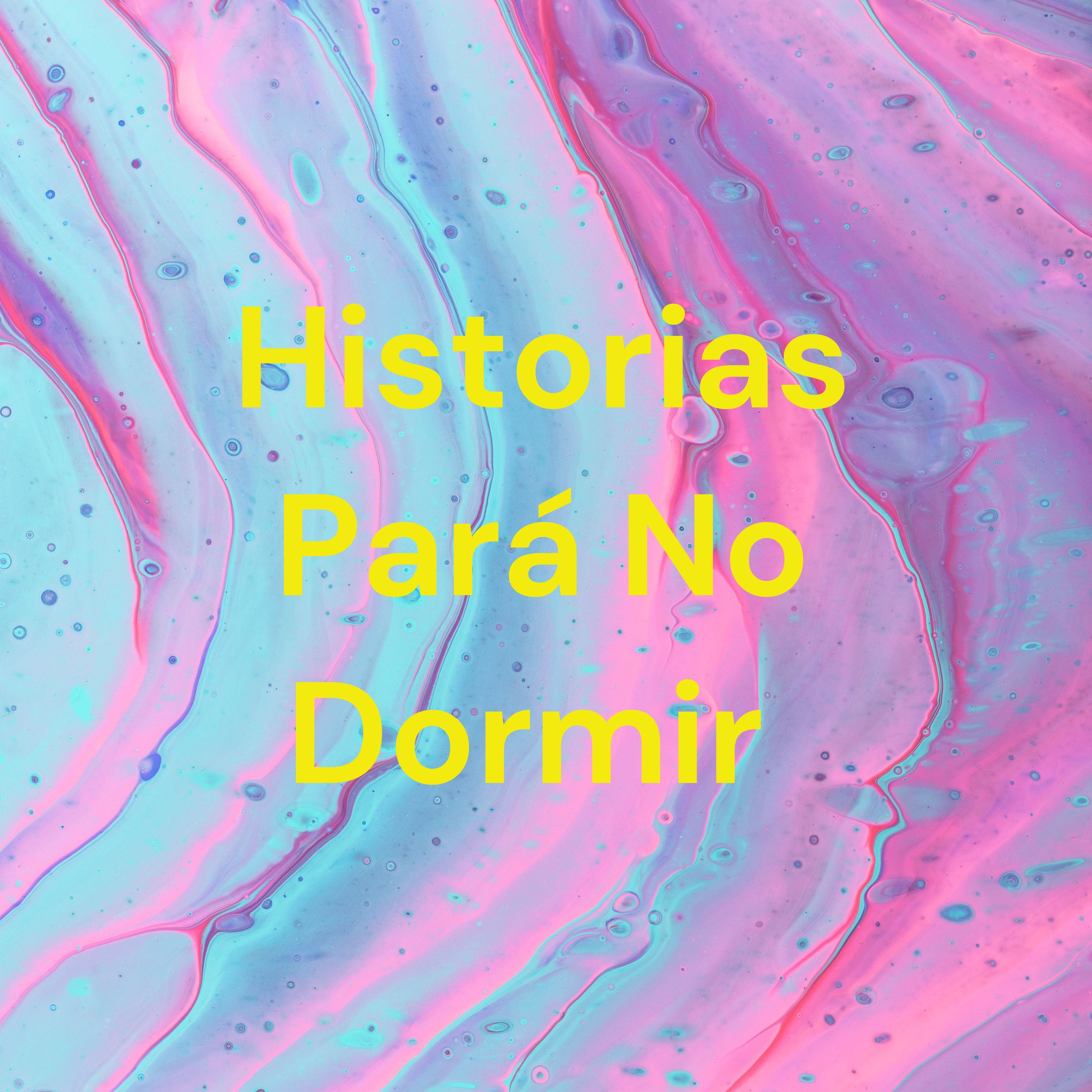 Historias Pará No Dormir 