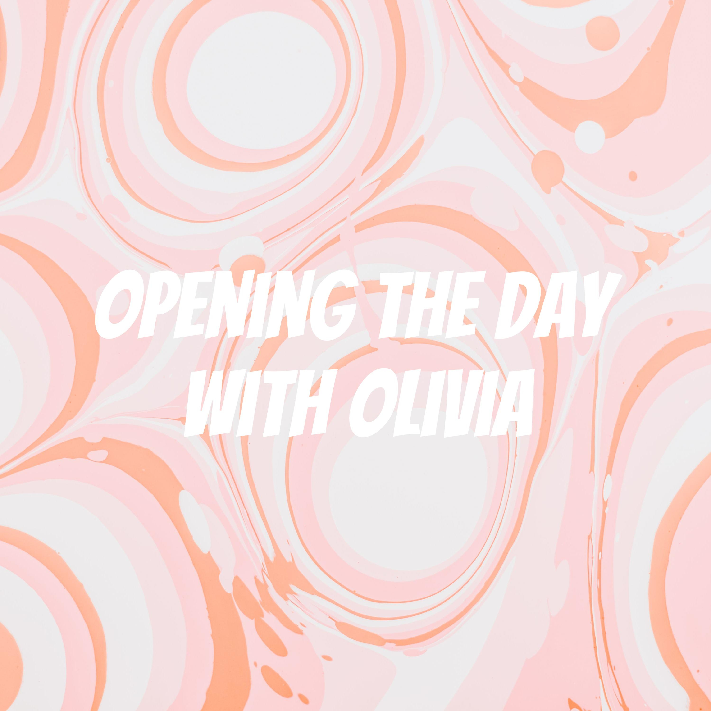 Opening the Day with Olivia