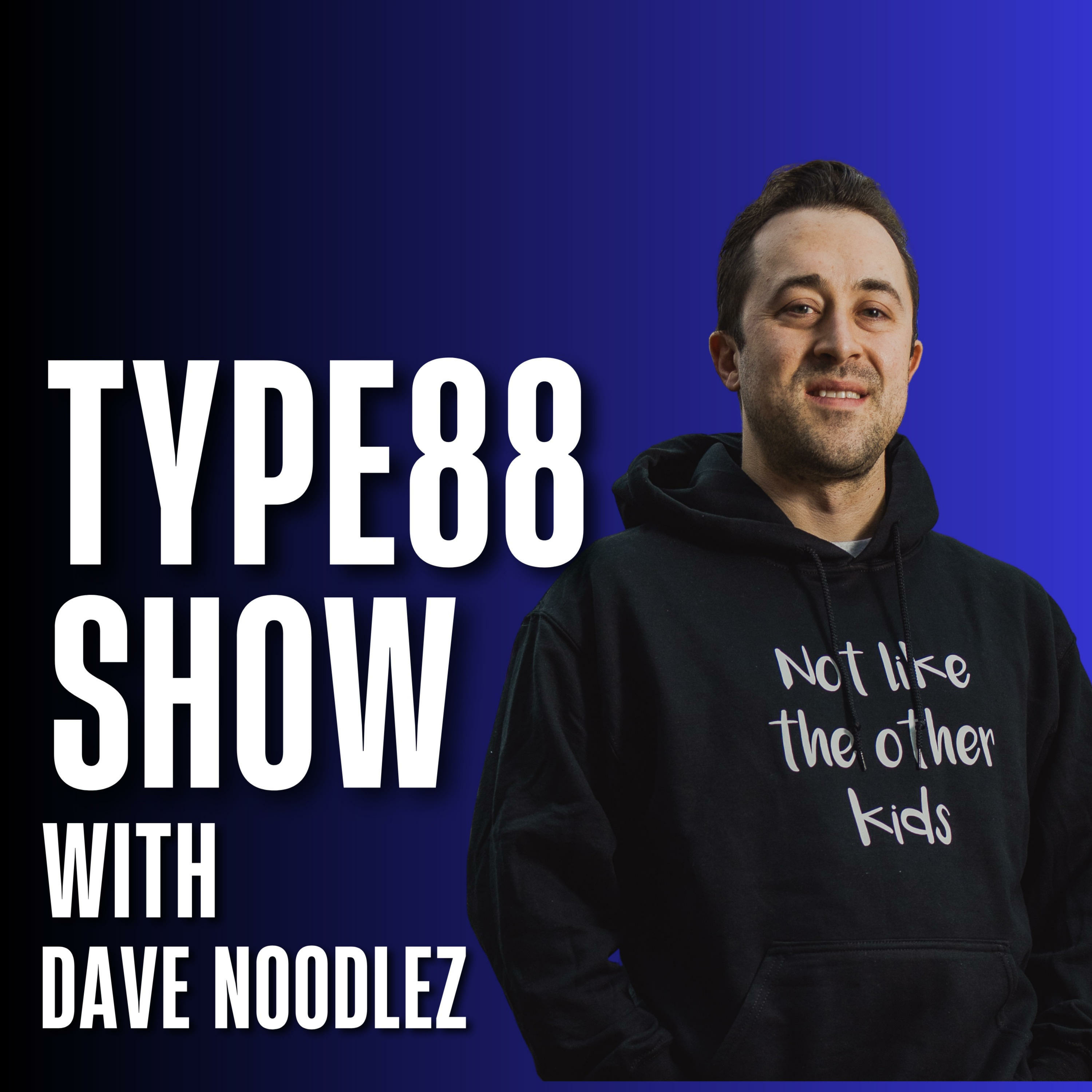 TYPE88 Radio with Dave Noodlez