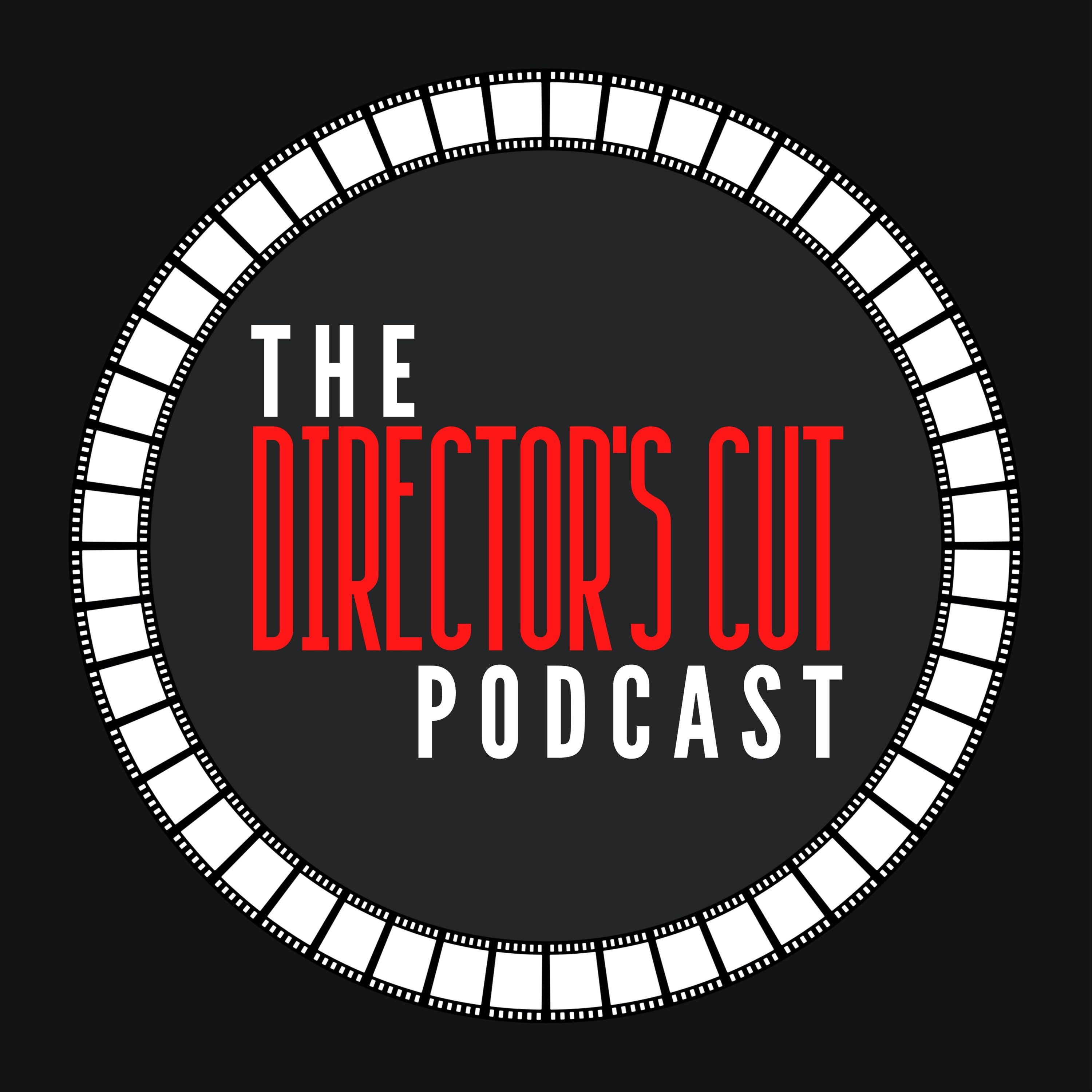 The Director's Cut Podcast