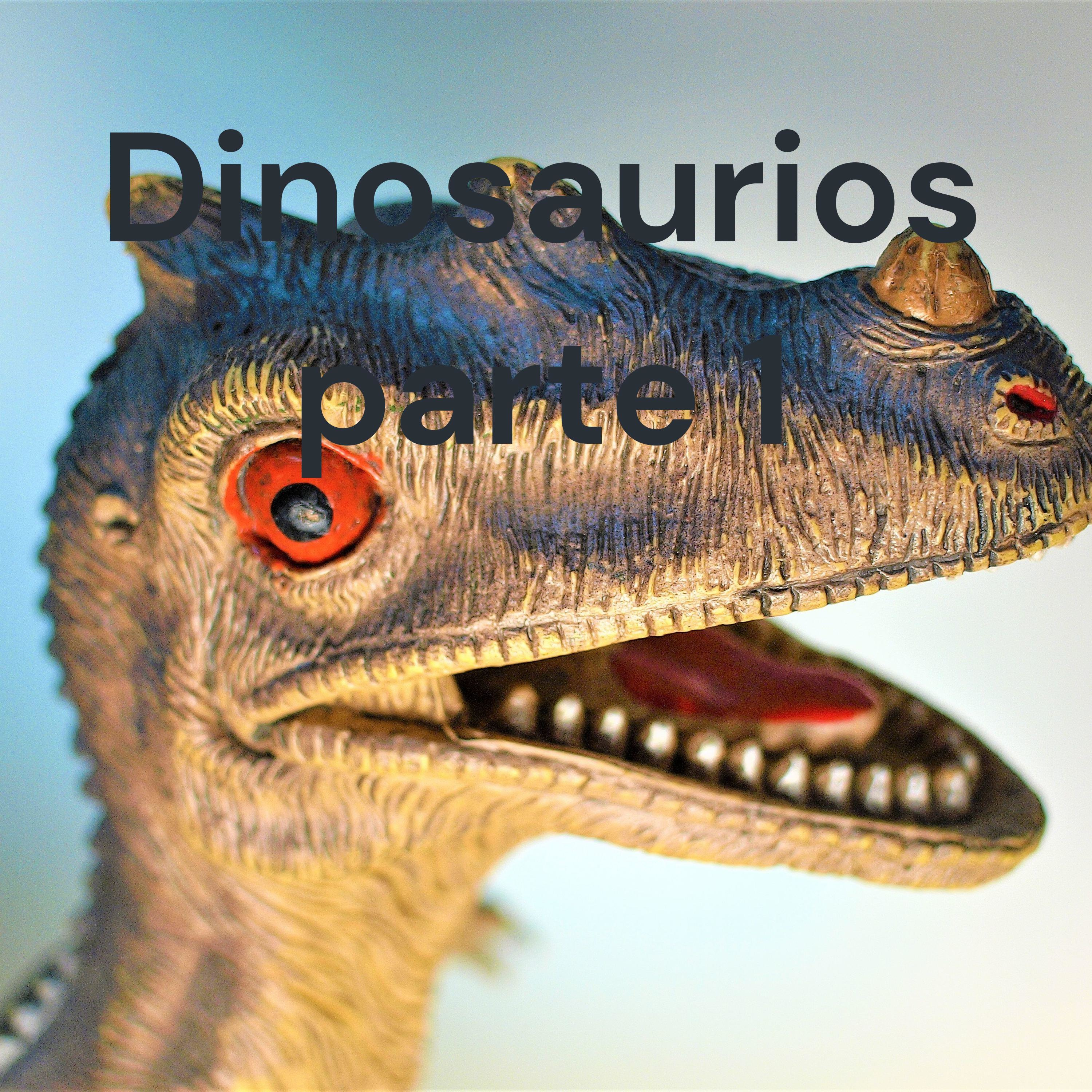 Dinosaurios parte 1