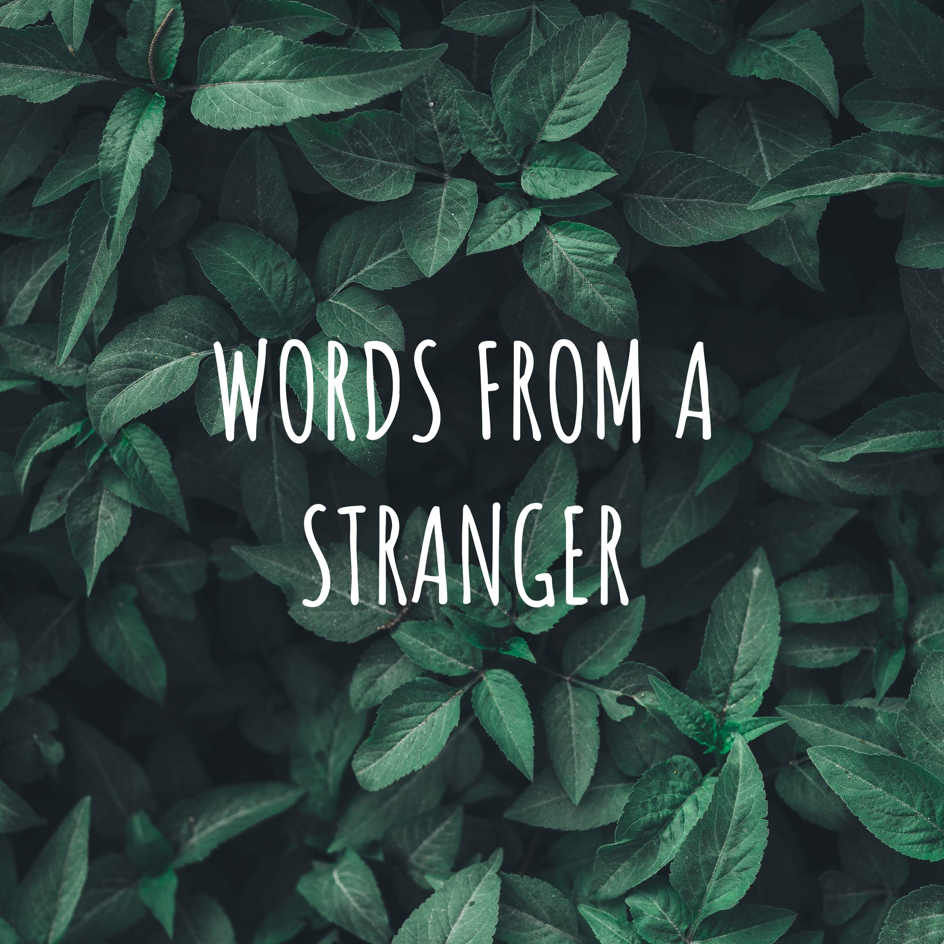 WORDS FROM A STRANGER