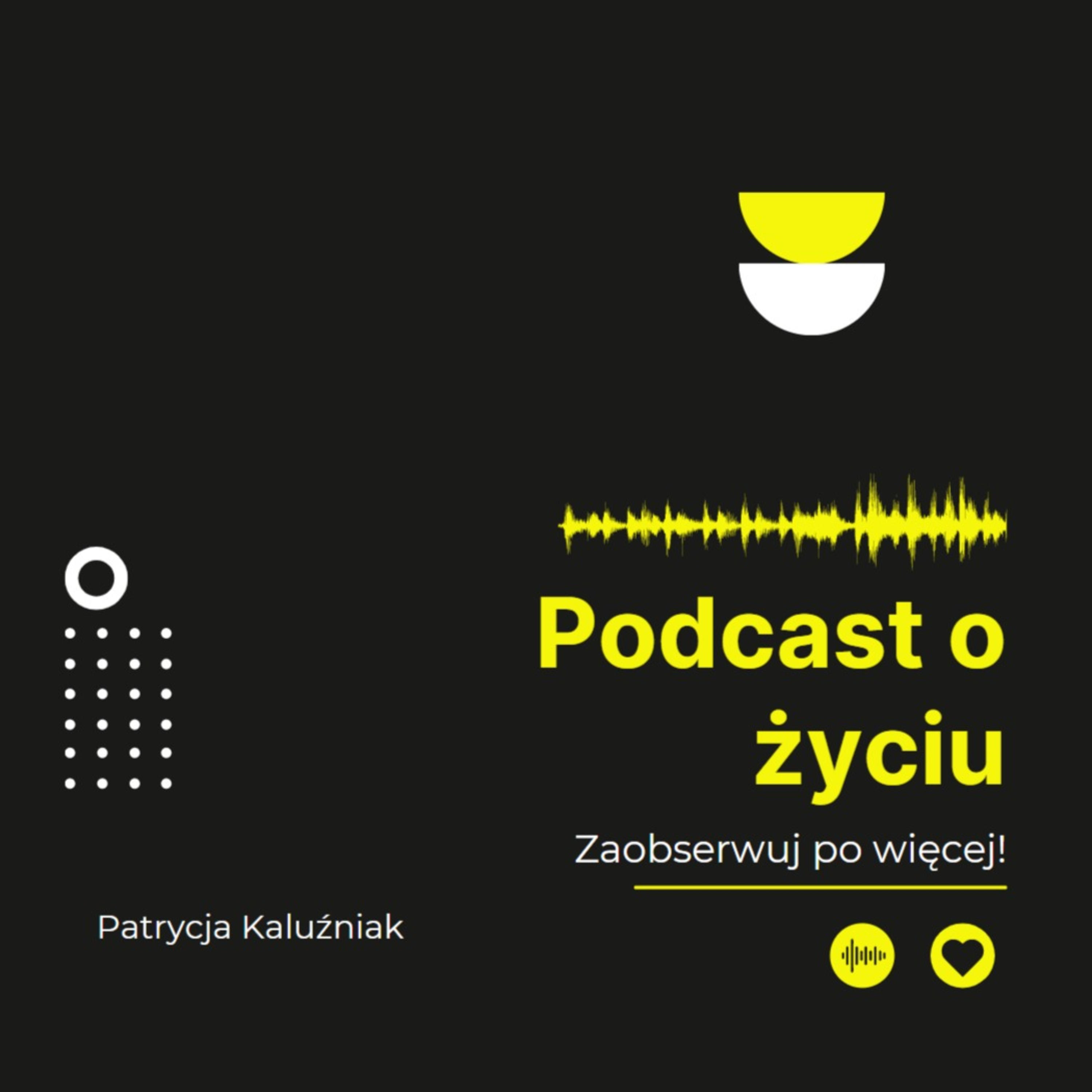 PODCAST O ŻYCIU
