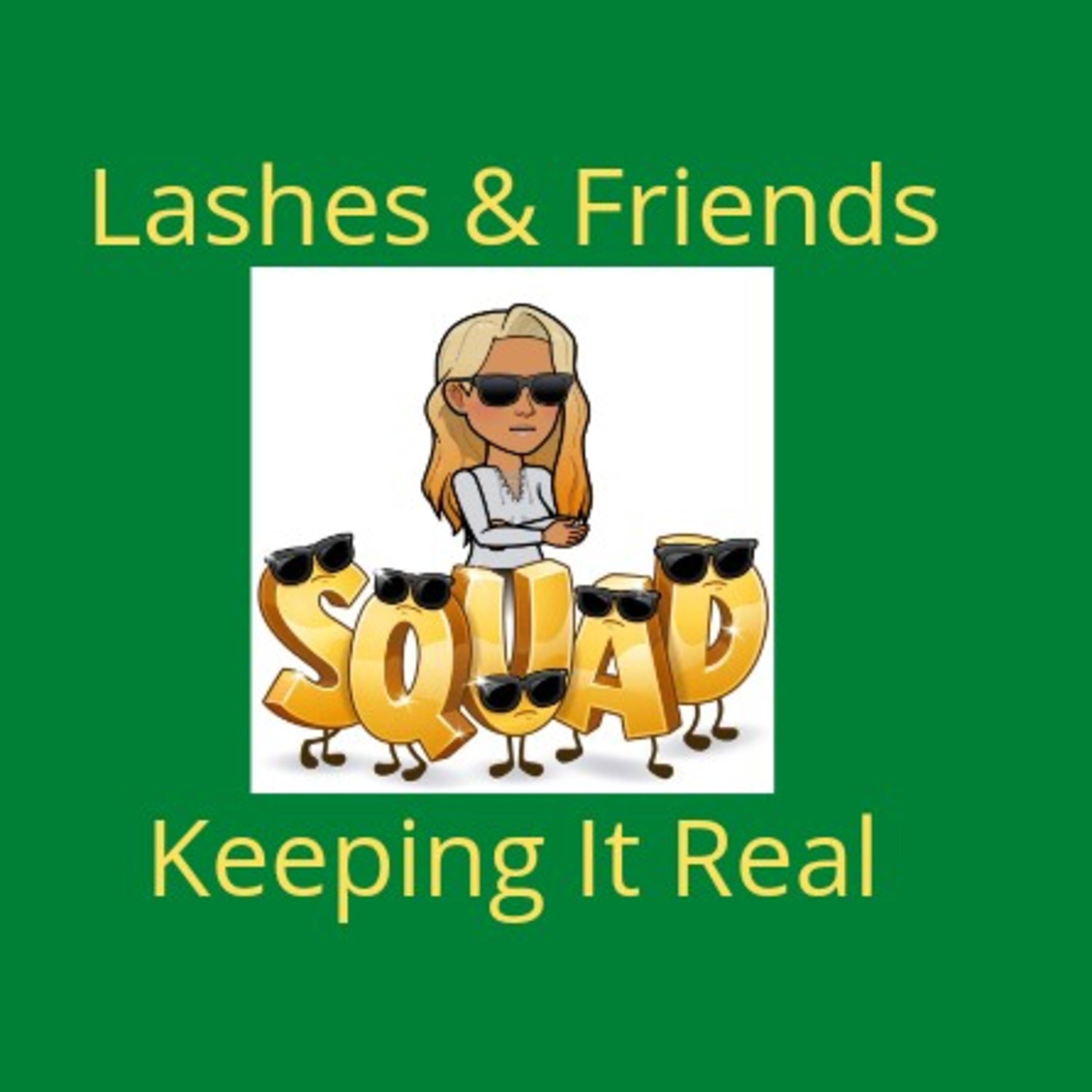 Lashes & Friends Keeping It Real