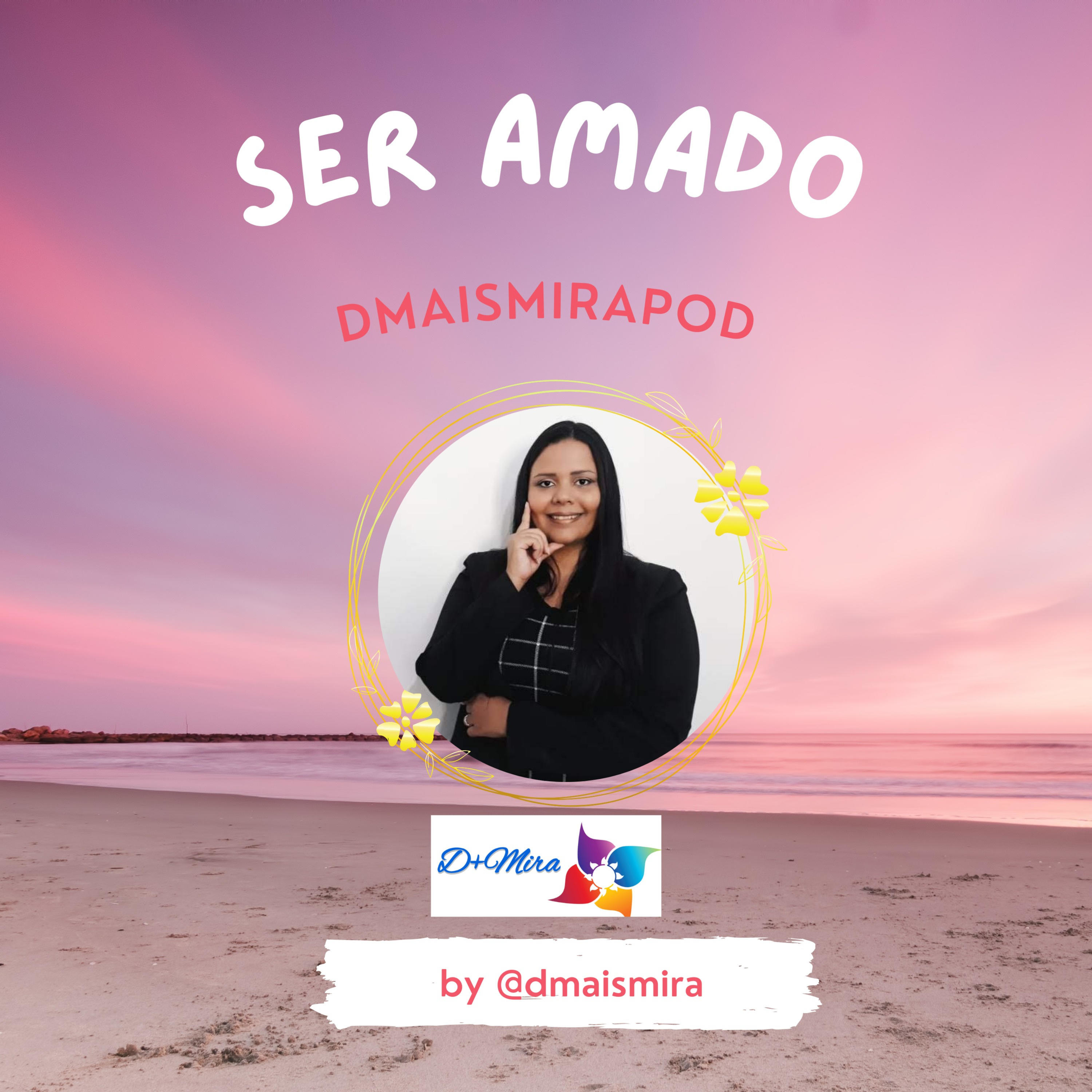 Dmaismirapod - Ser Amado