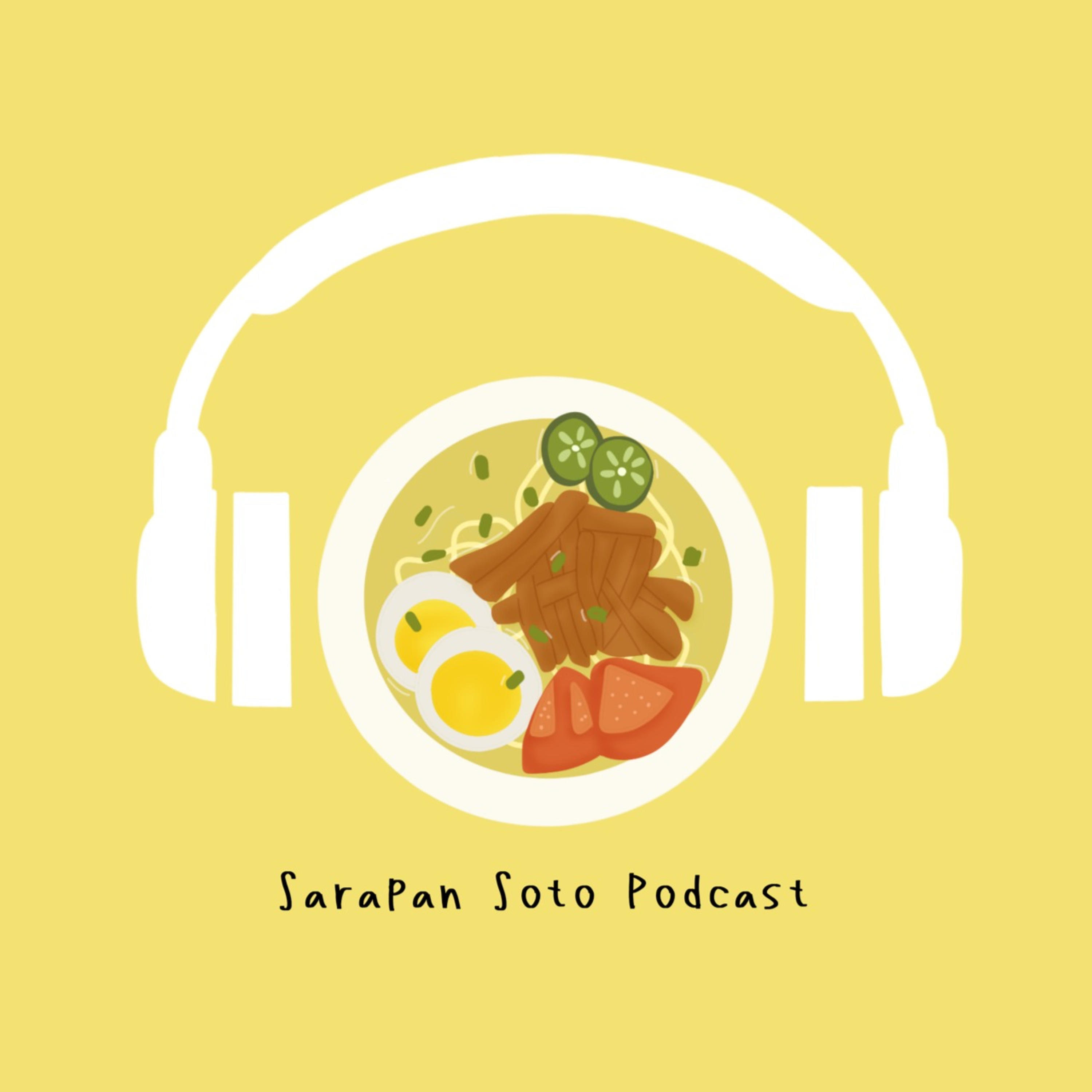 Sarapan Soto Podcast