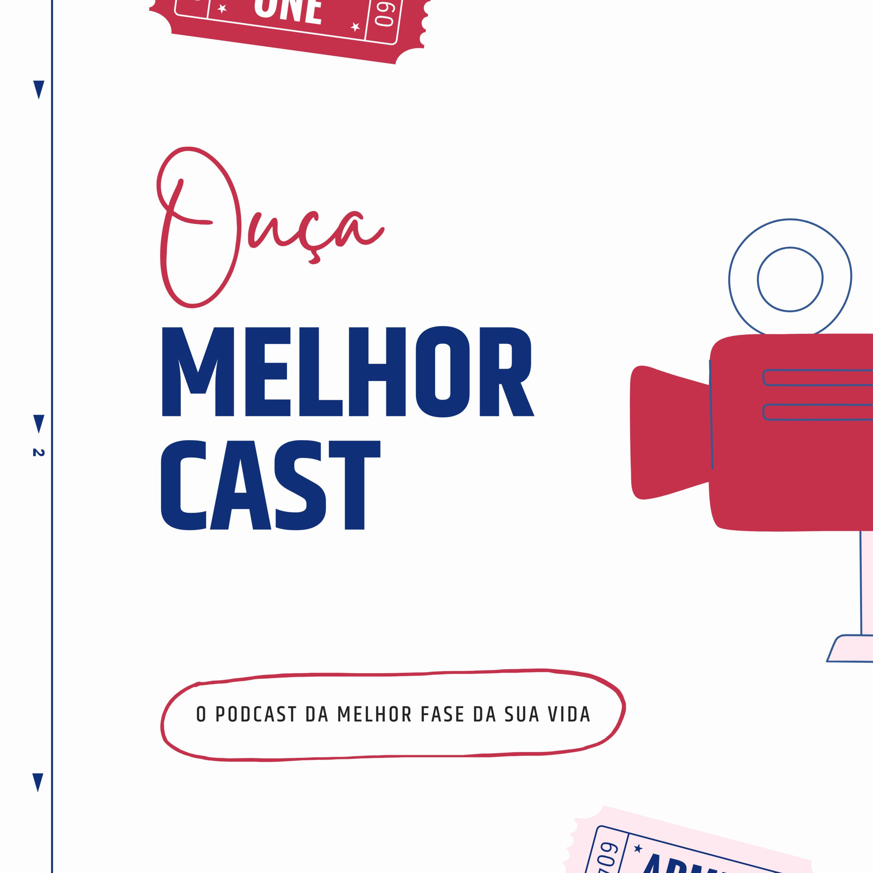 MelhorCast - O podcast da melhor fase da sua vida