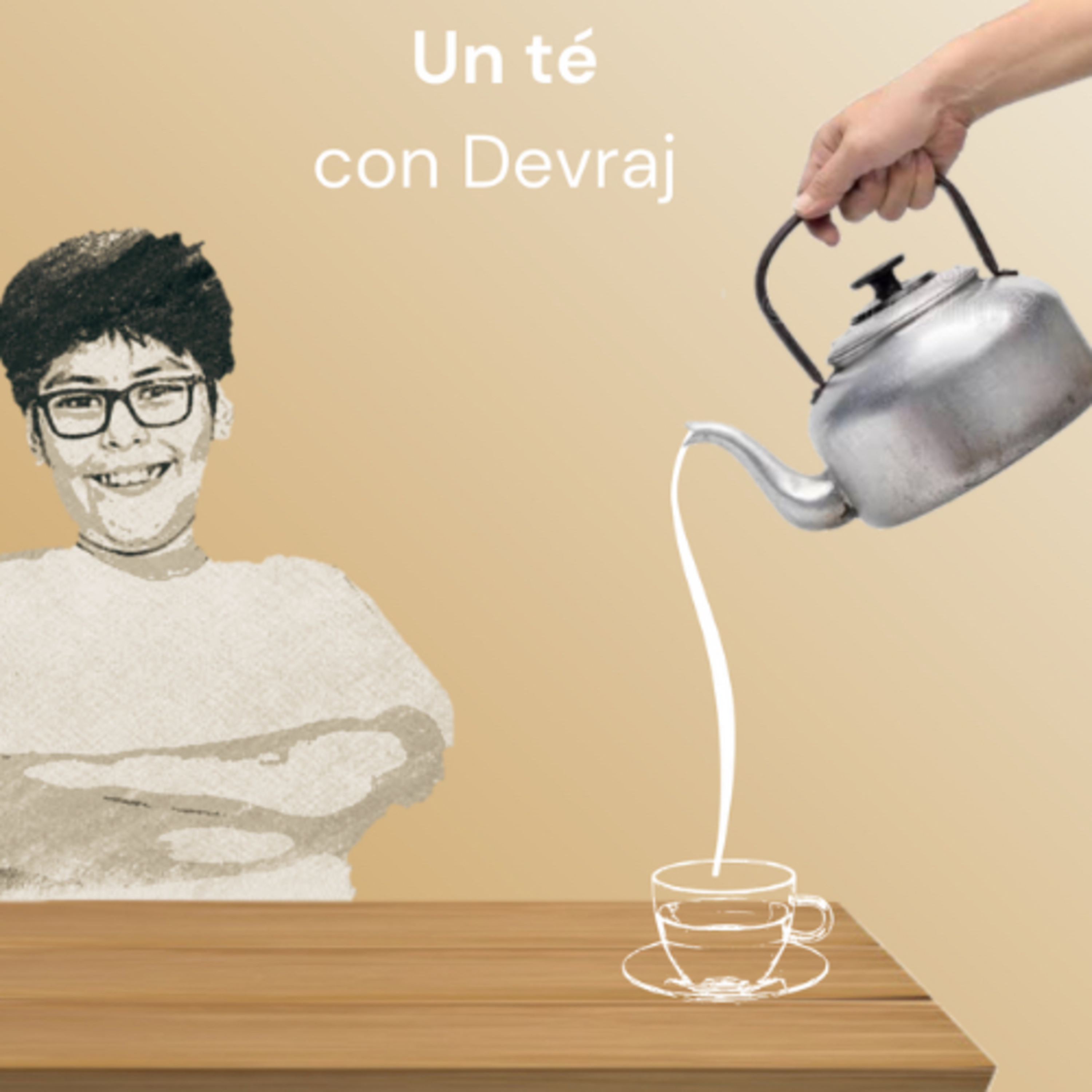 Un té con Devraj - Podcast