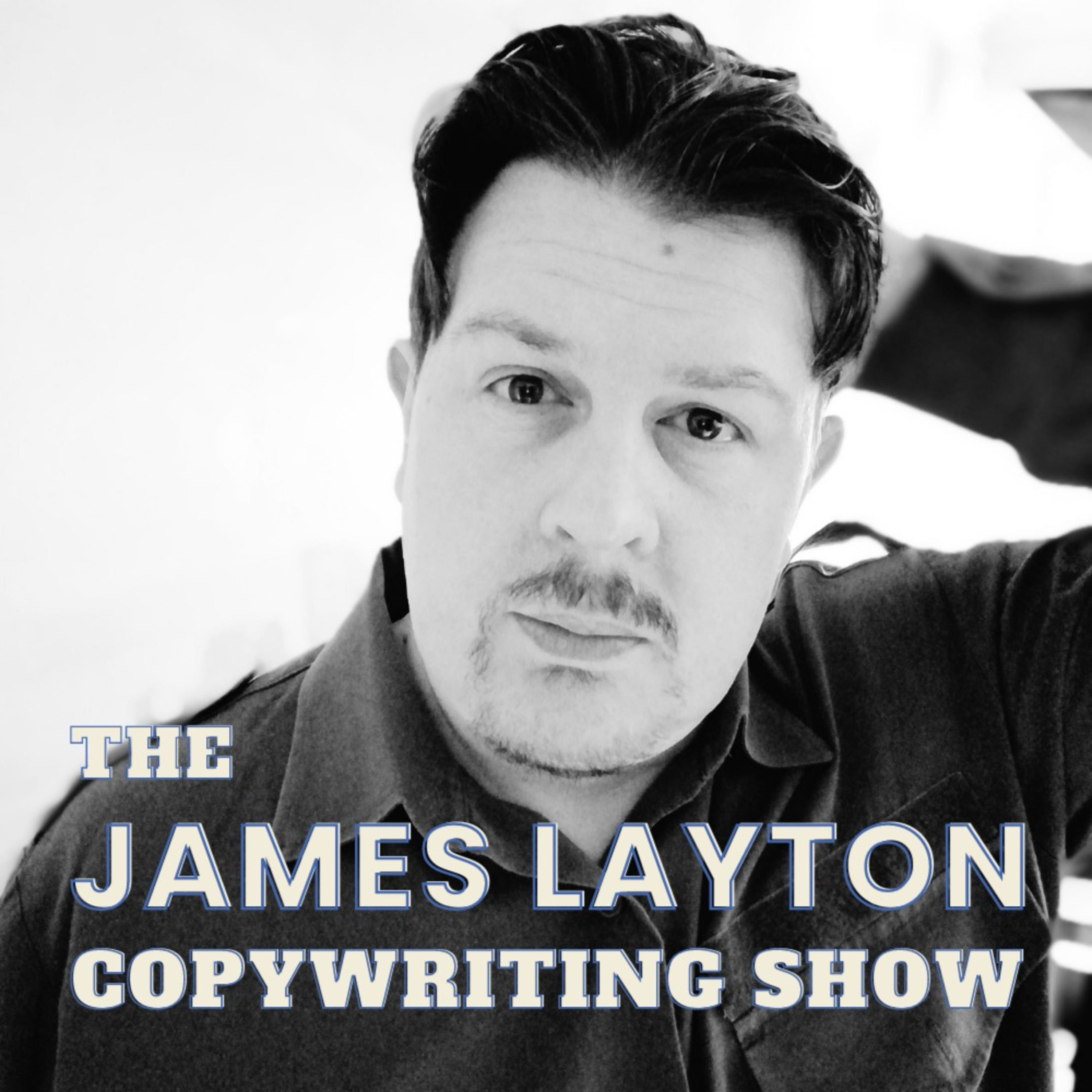 The James Layton Copywriting Show