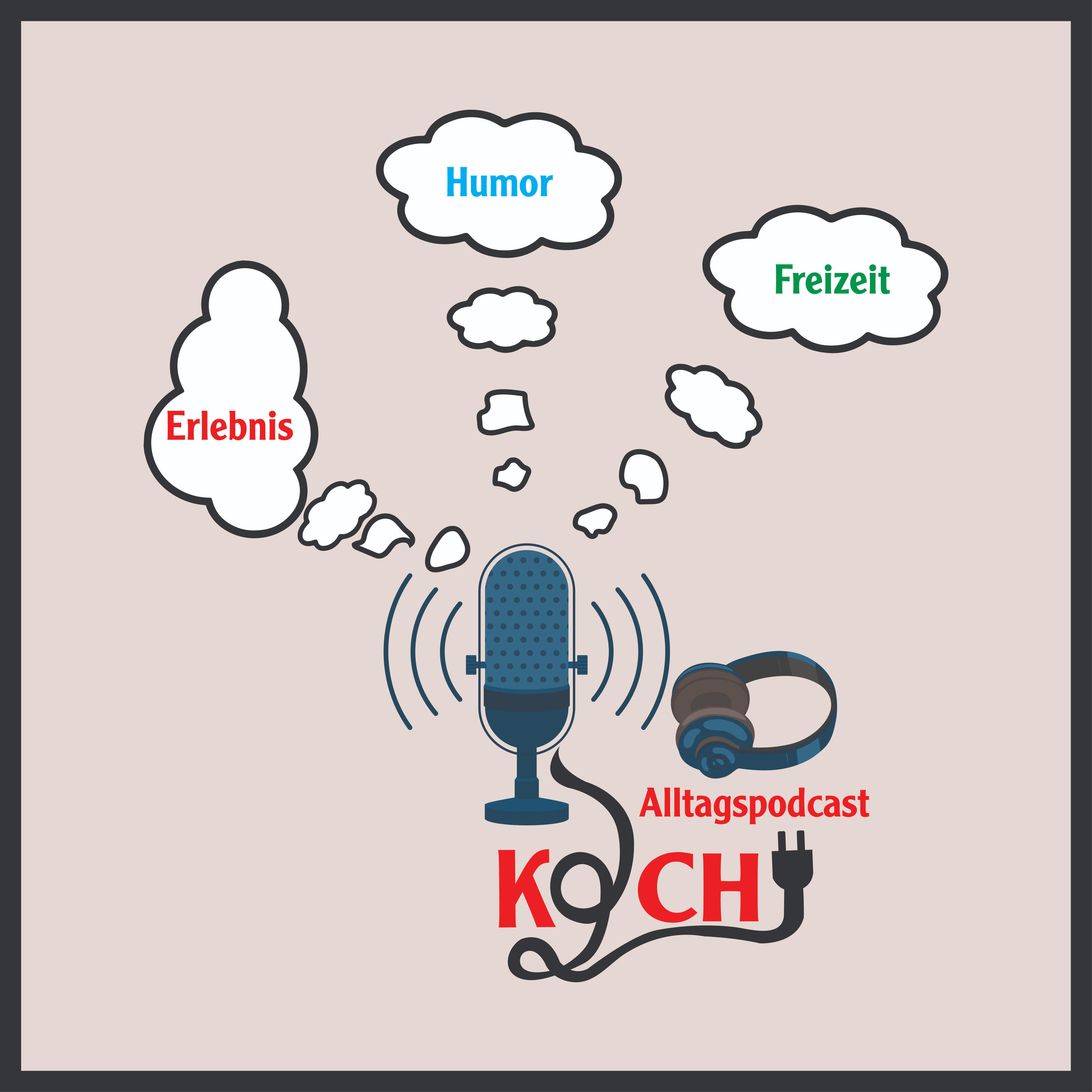 Kochis Alltagspodcast