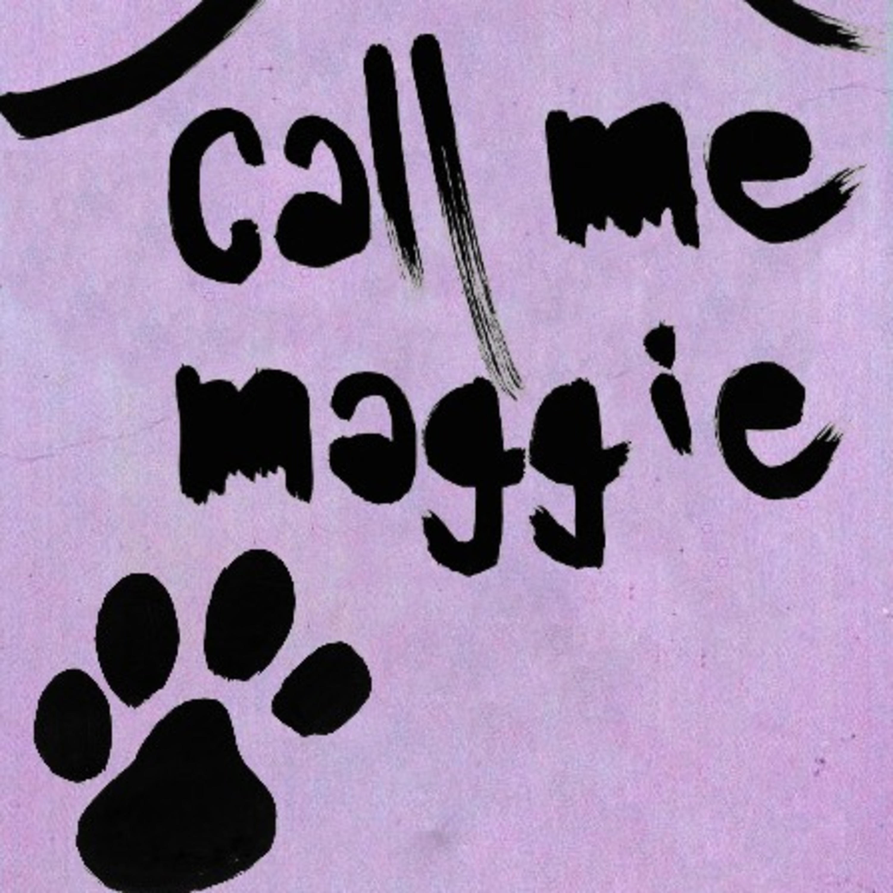 CALL ME MAGGIE