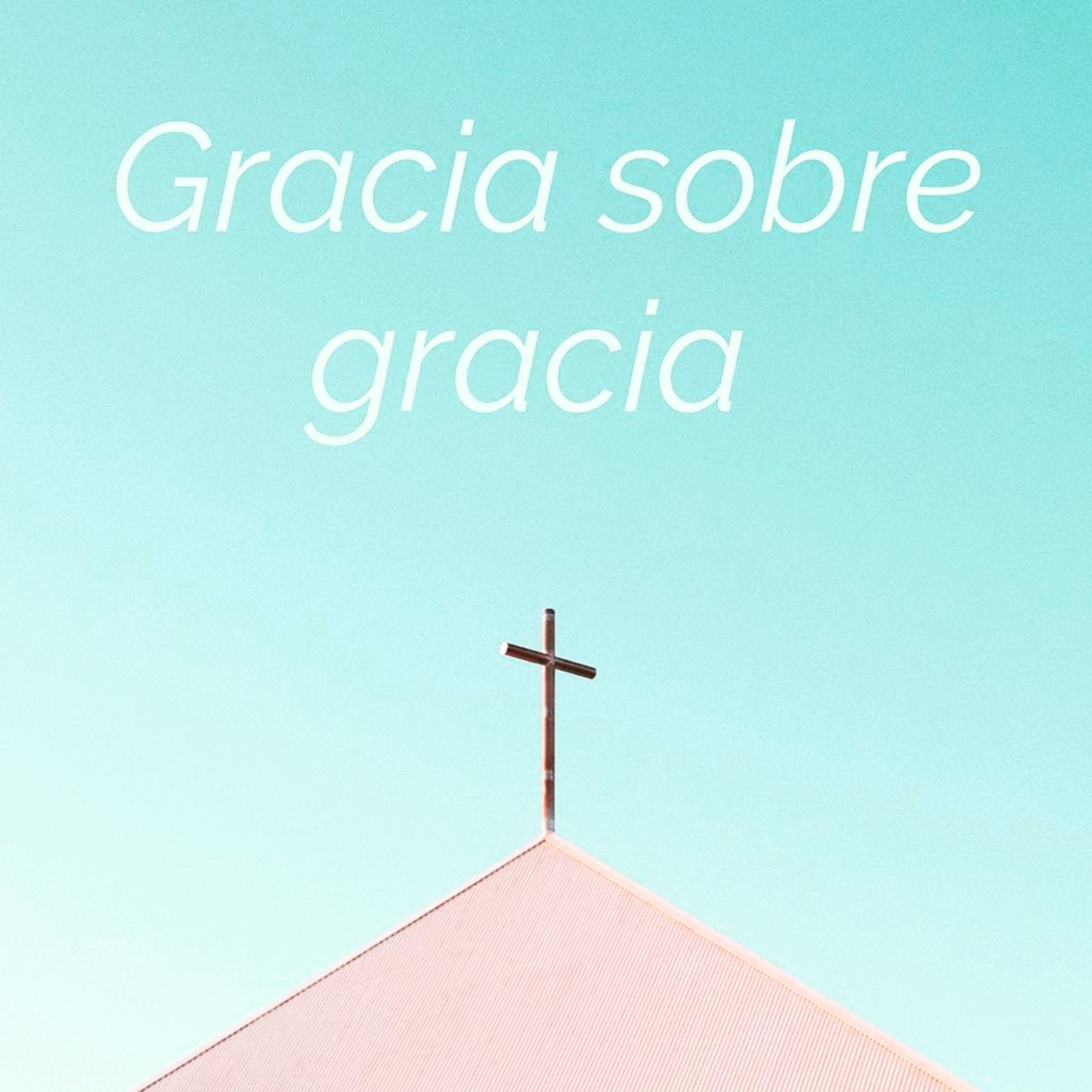 Gracia sobre gracia