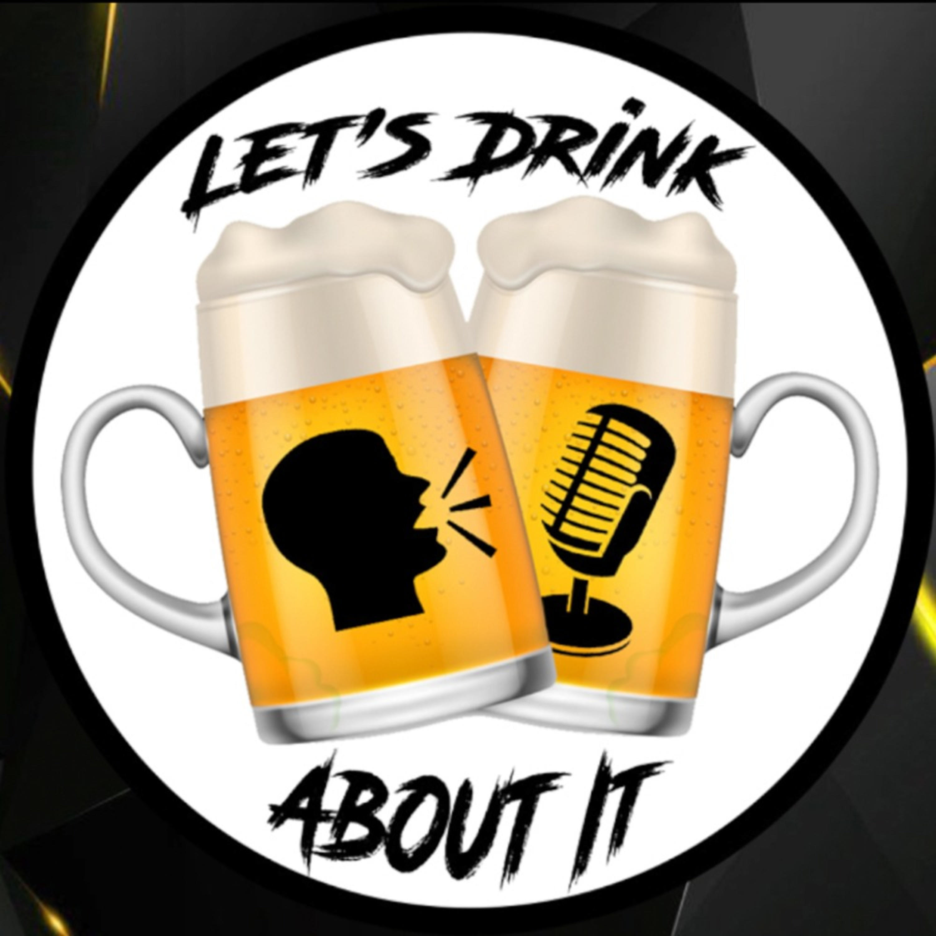 Let's Drink About It Podcast