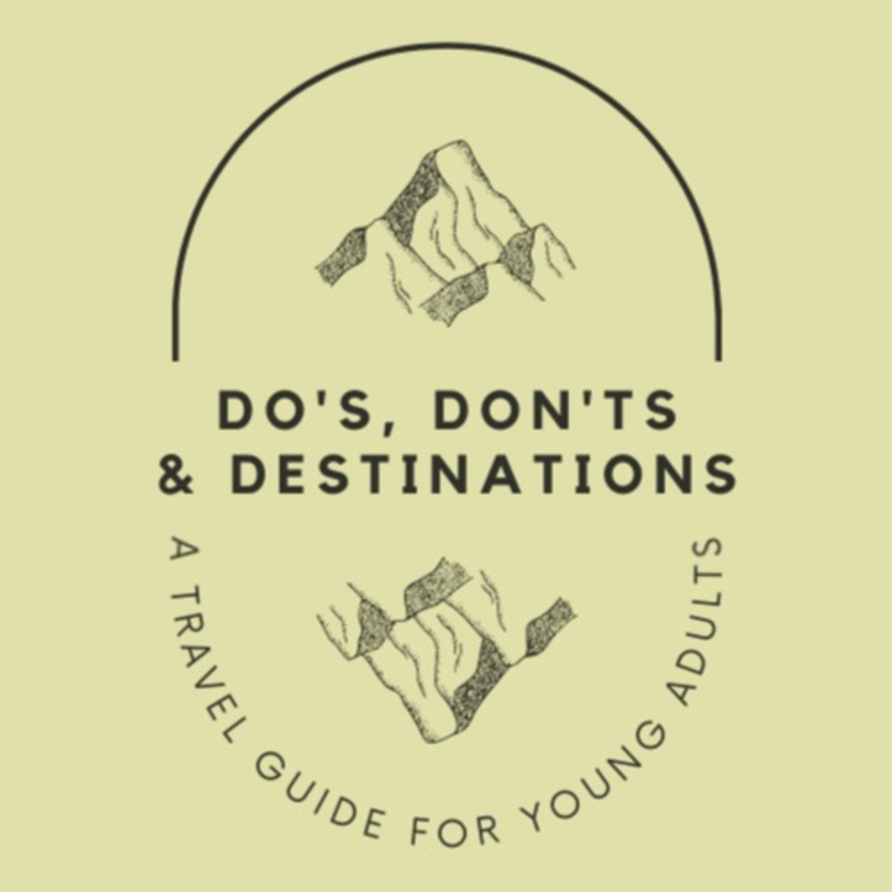 Do's, Don'ts & Destinations