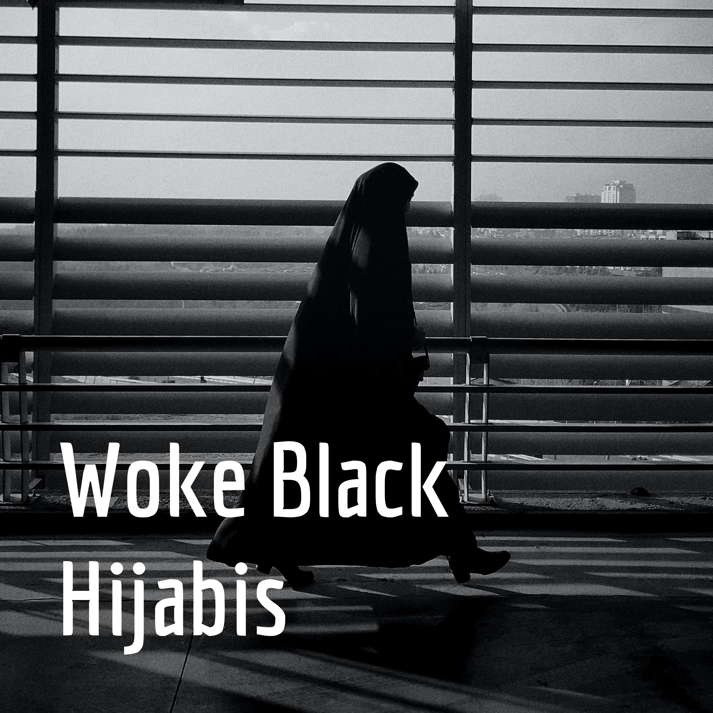 Woke Black Hijabis