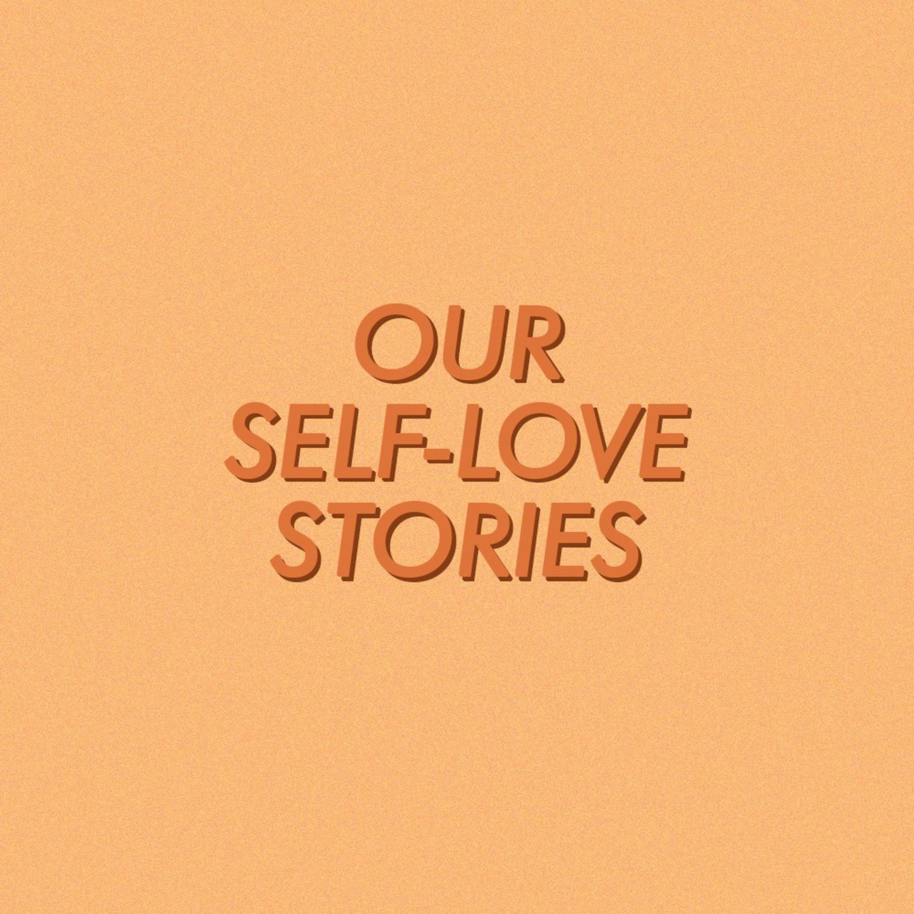 Our Self-Love Stories