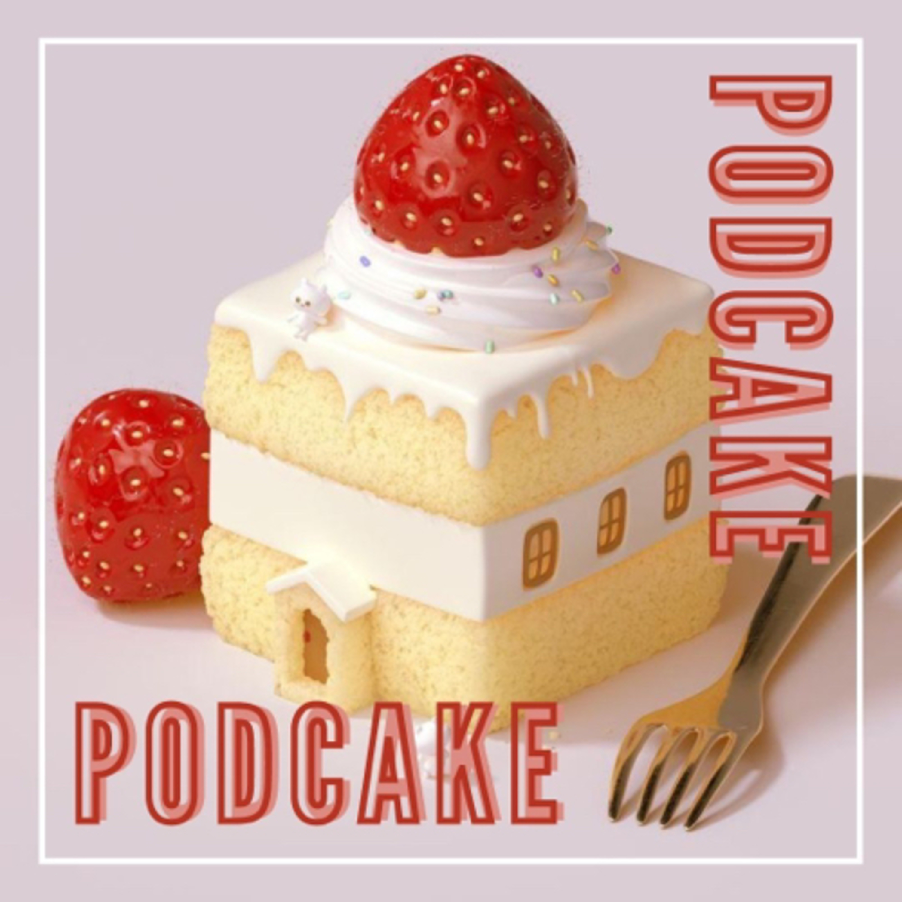 Podcake (Sweet Life At Its Finest)