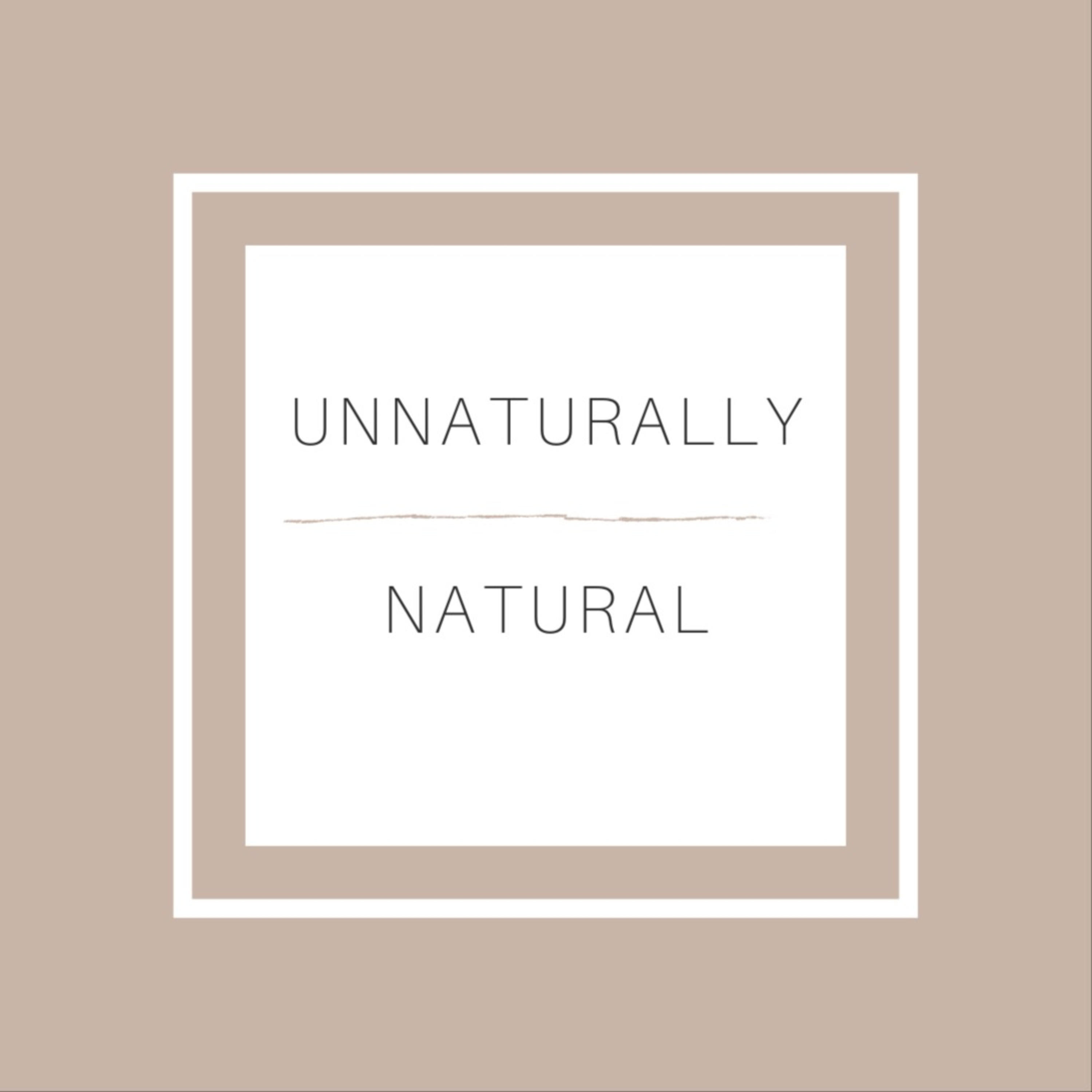 unnaturally natural