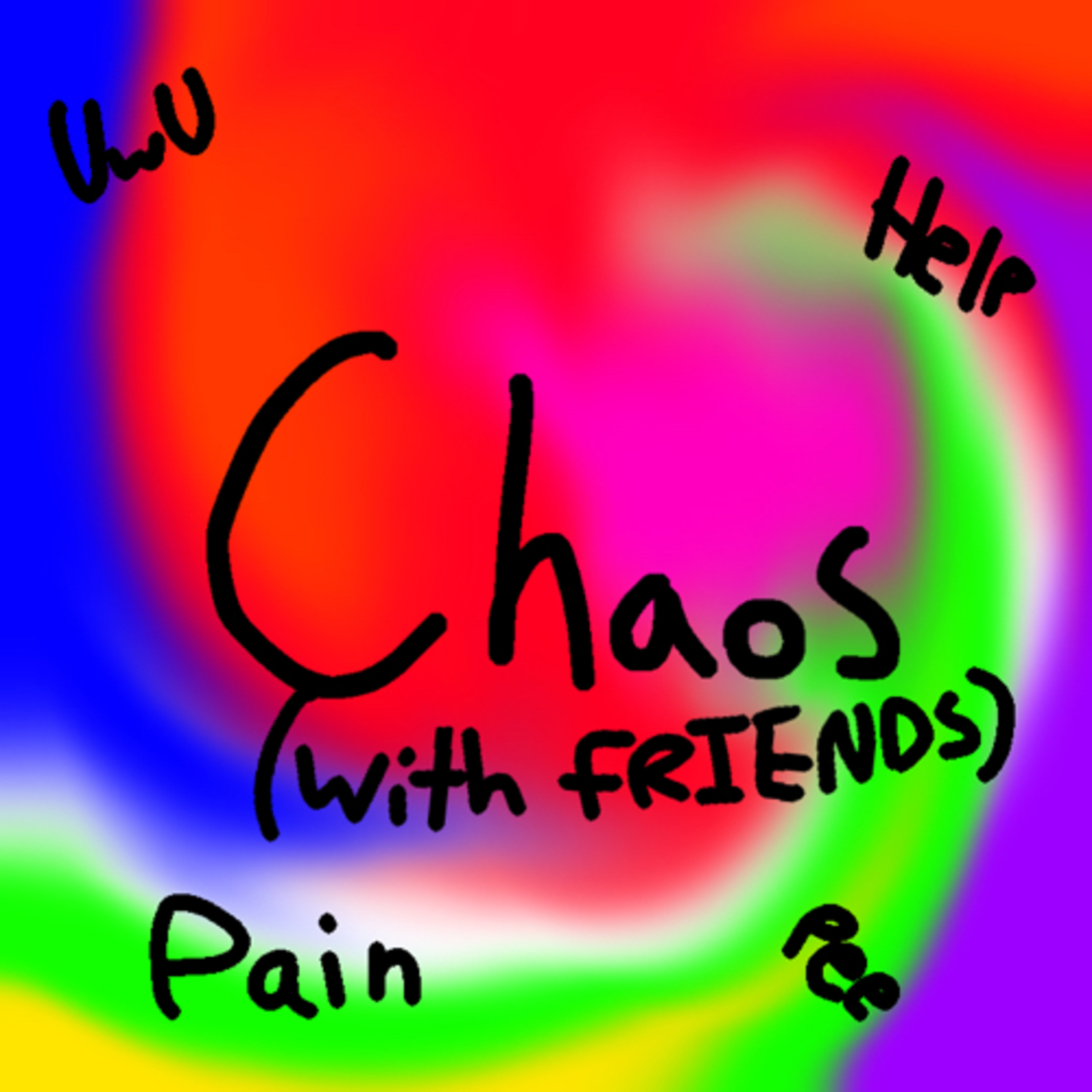 chaos (with FRIENDS)