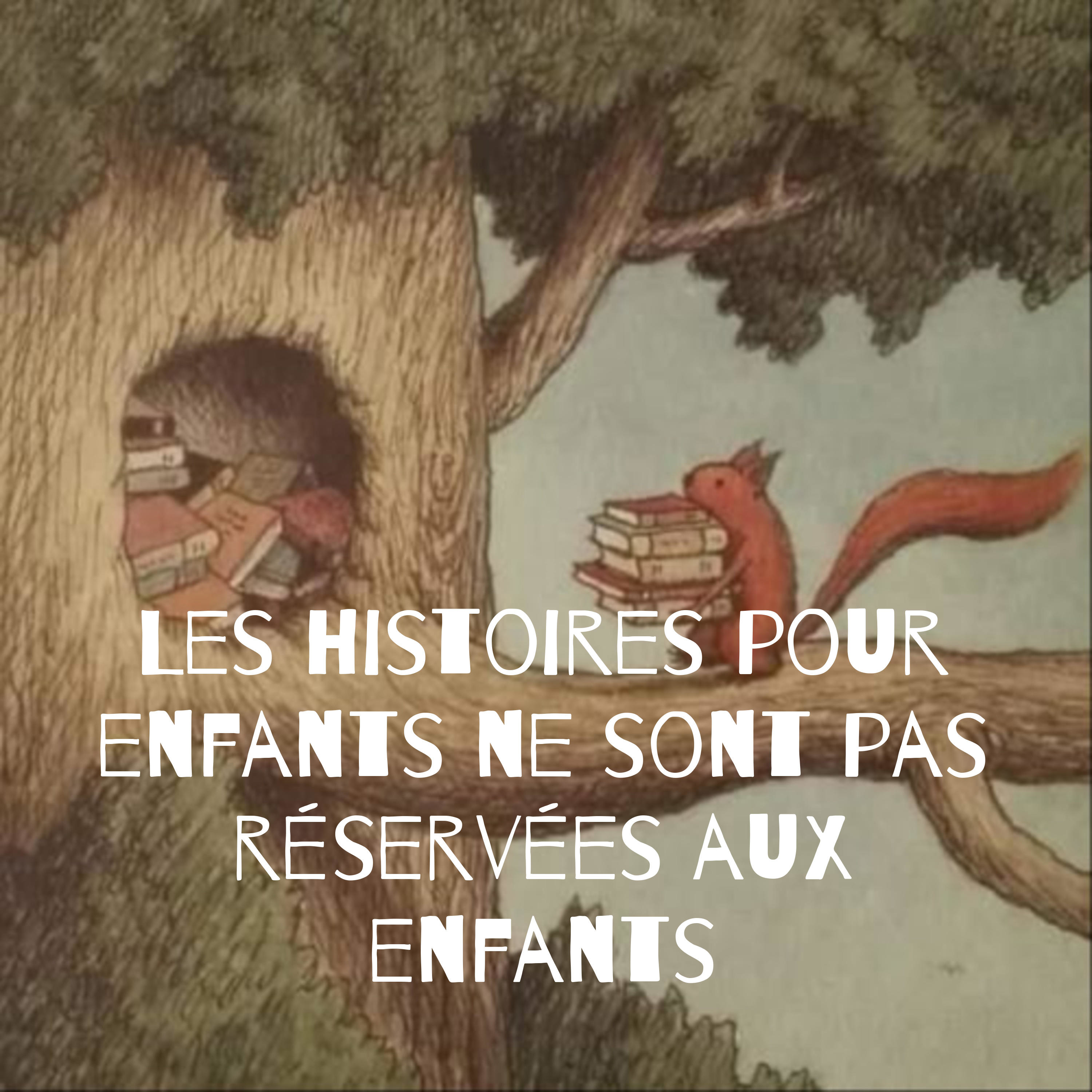Les histoires pour enfants ne sont pas réservées aux enfants