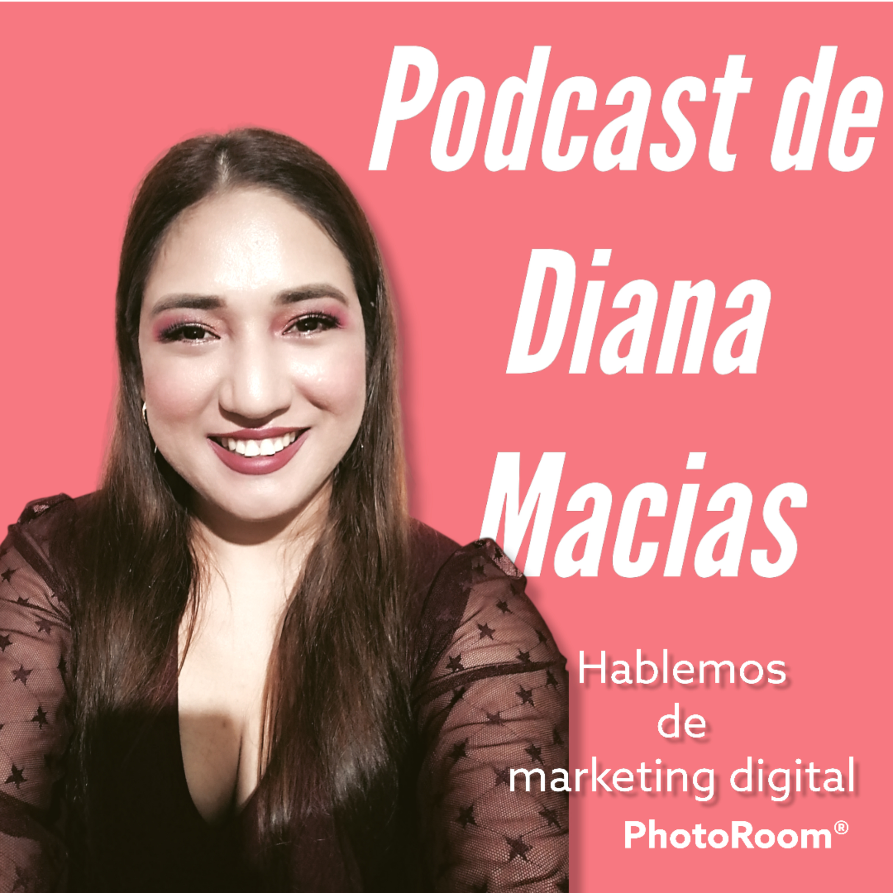 El Podcast De Diana Macias