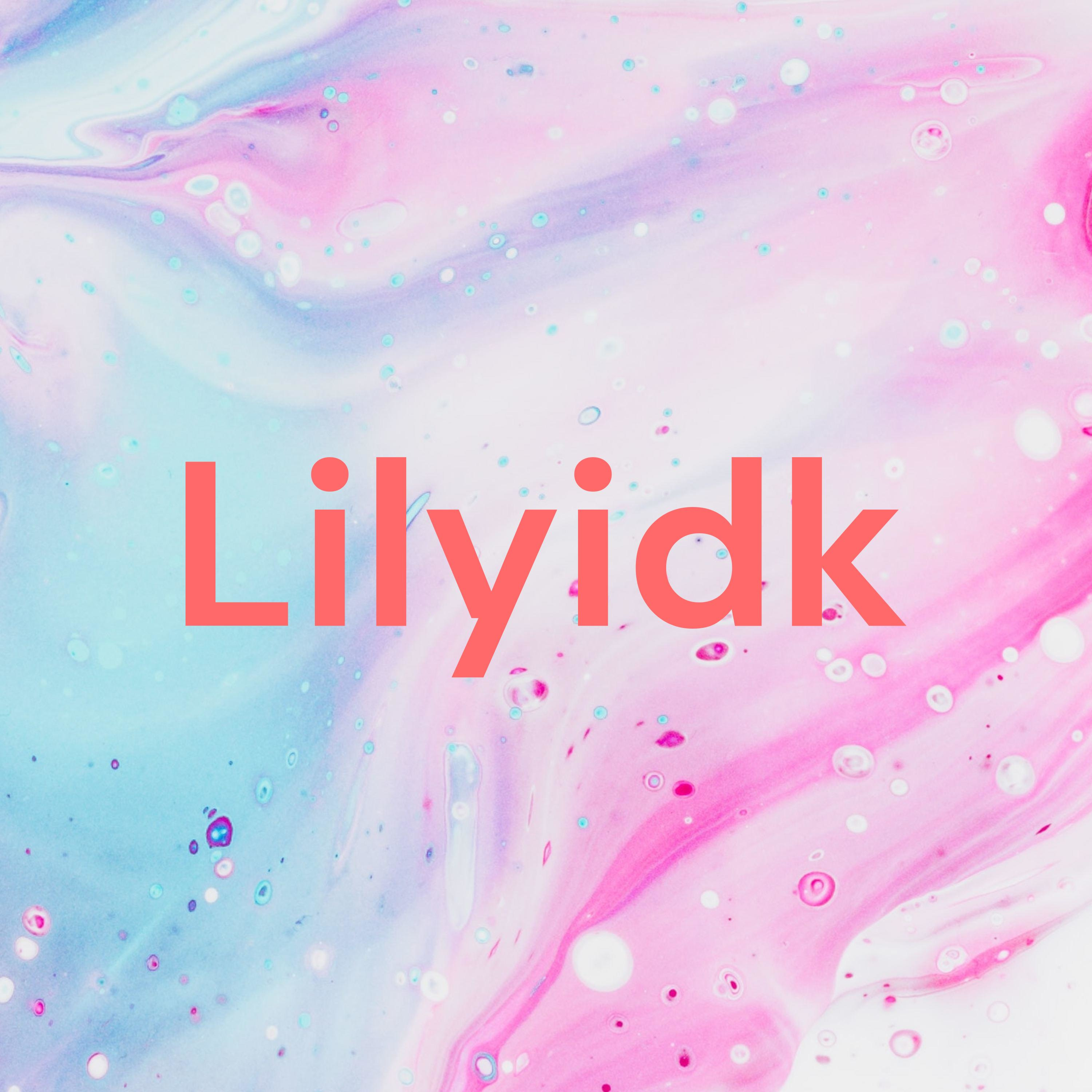 Lilyidk