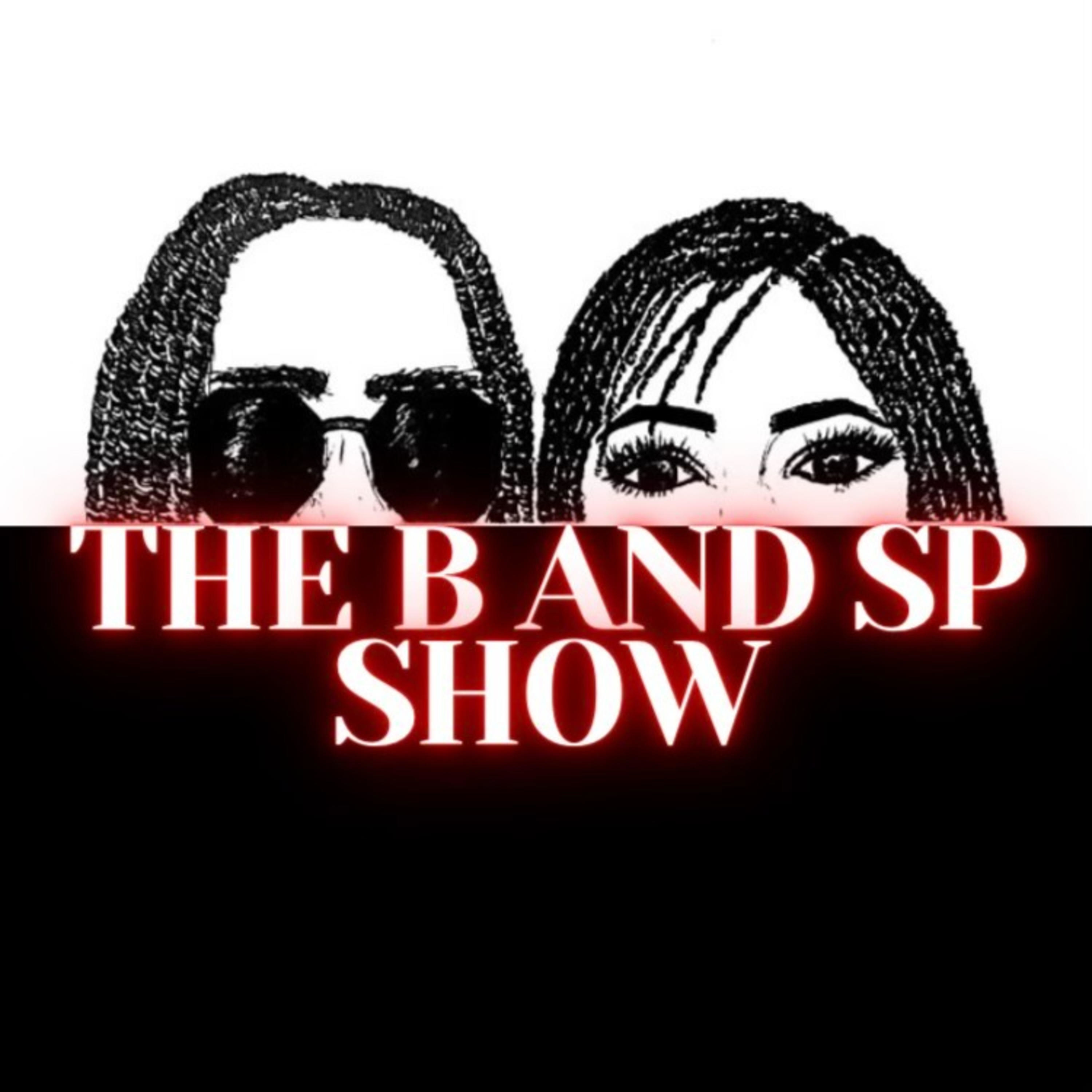The B & SP Show