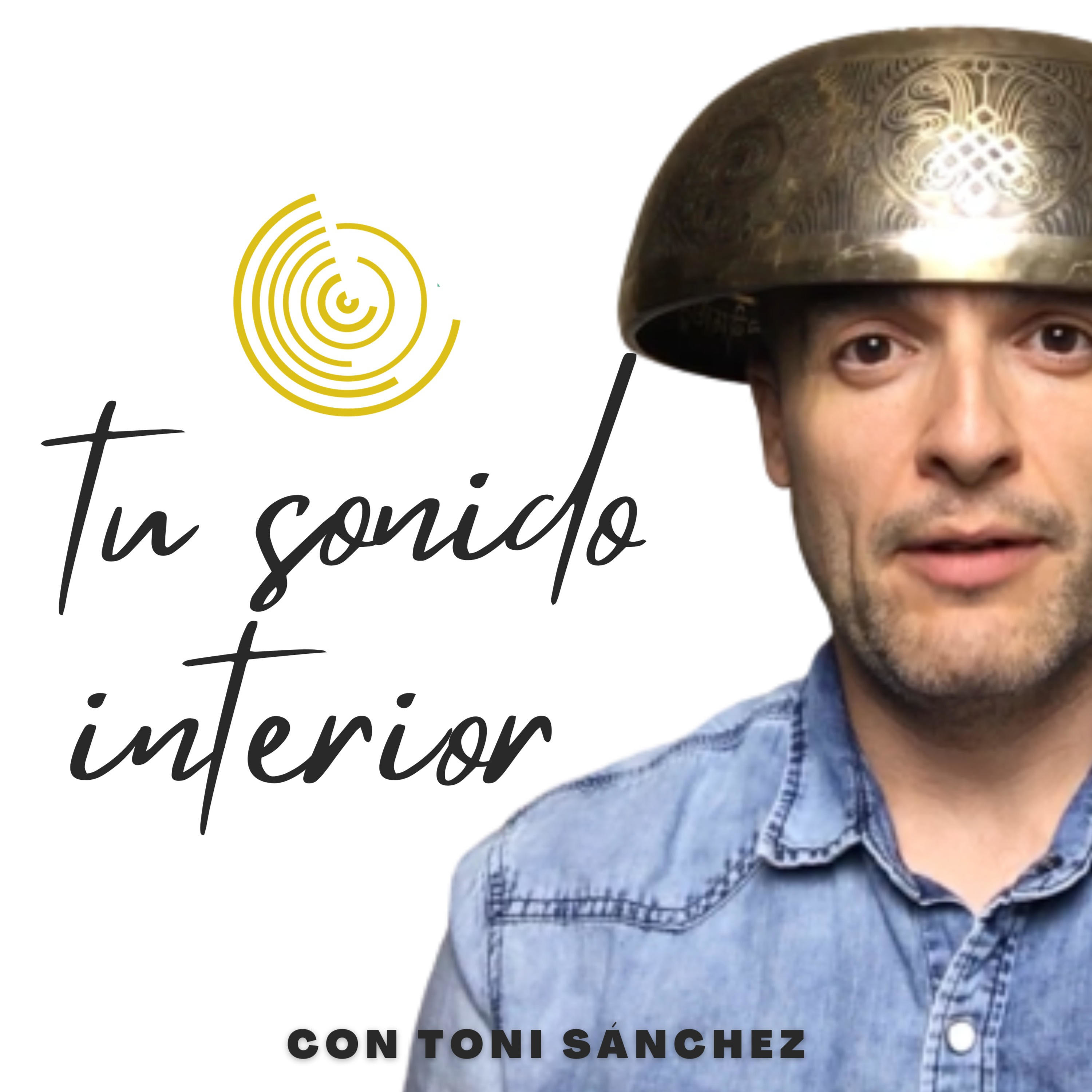 TU SONIDO INTERIOR con Toni Sánchez