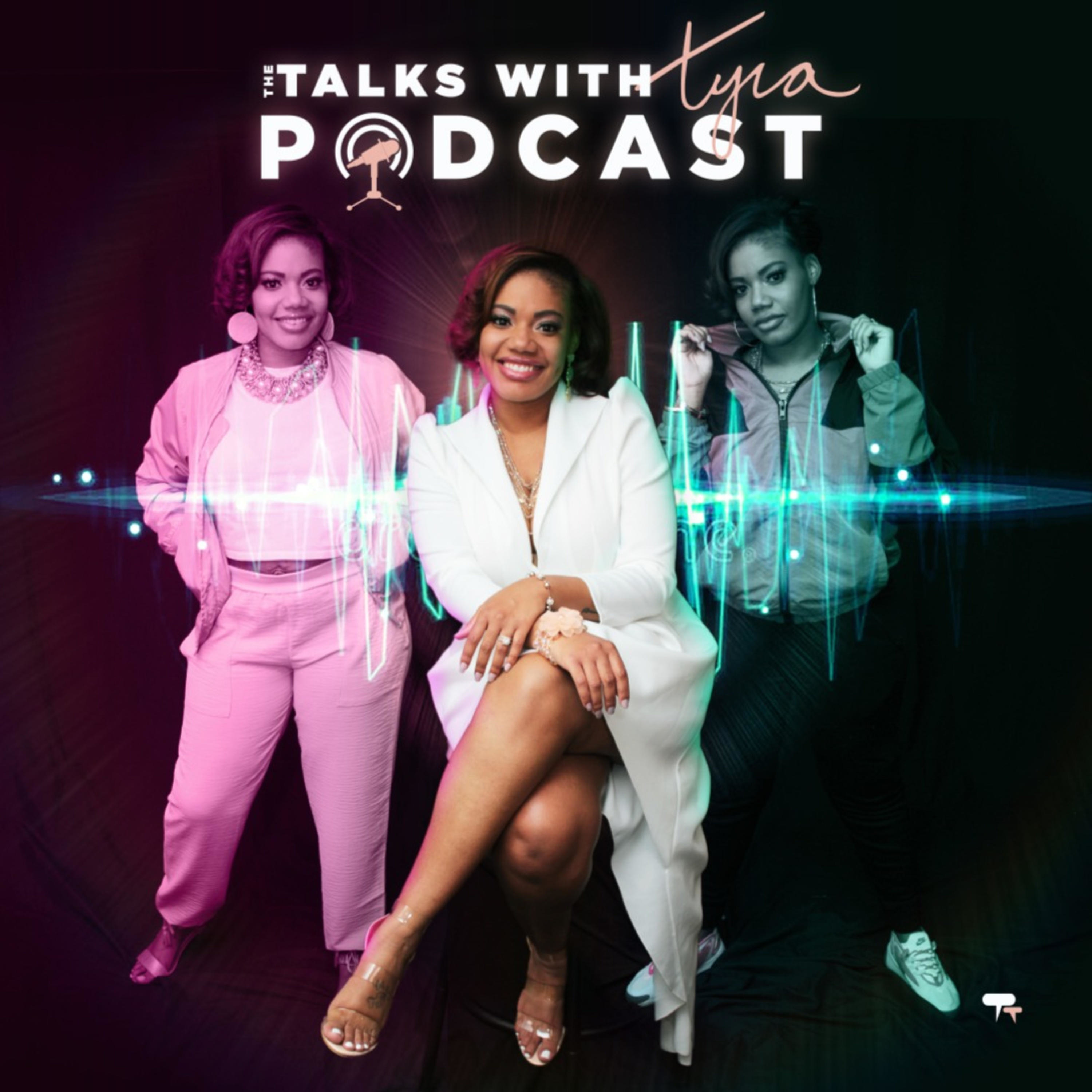 The Talks With Tyra Podcast 