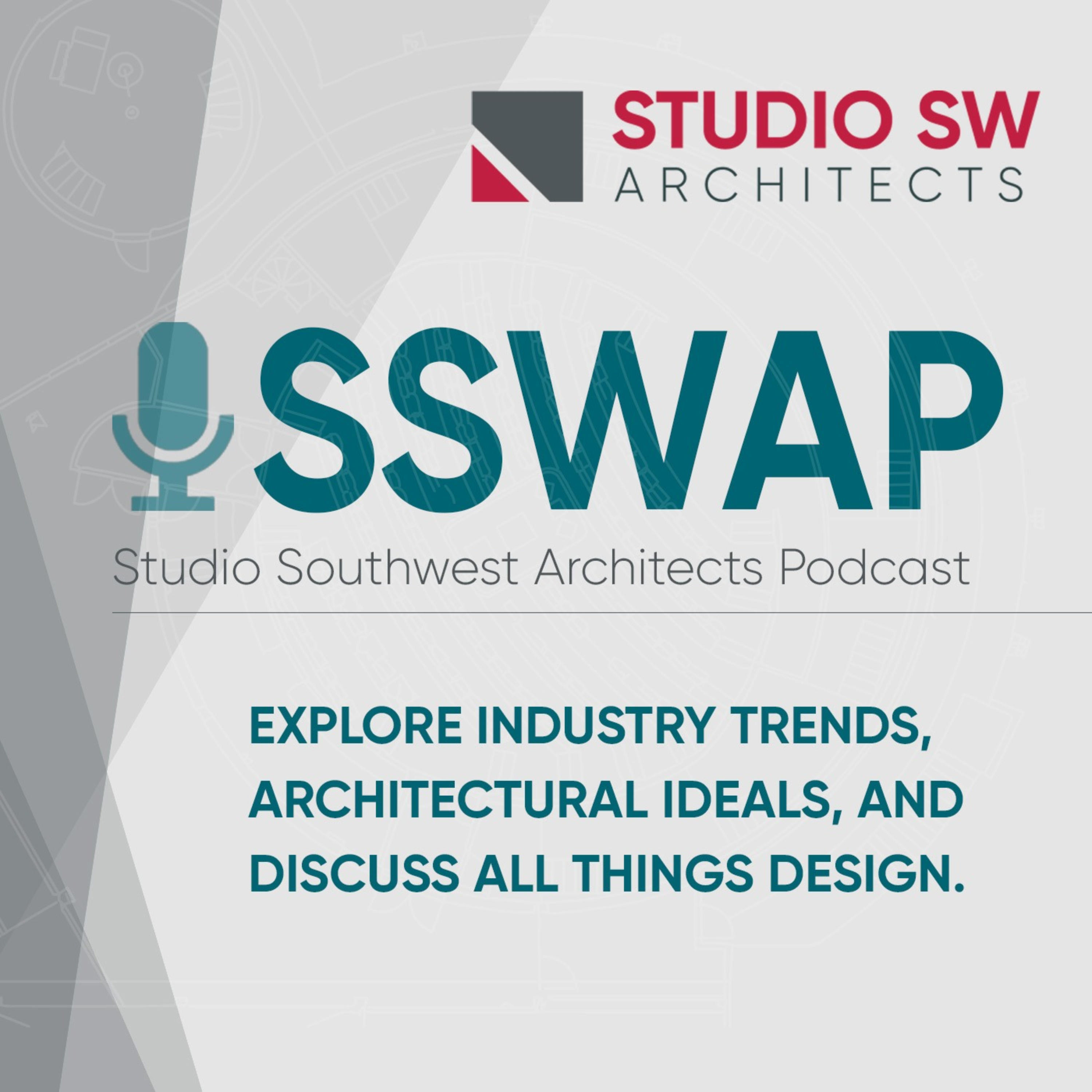 SSWAP - Studio Southwest Architects Podcast