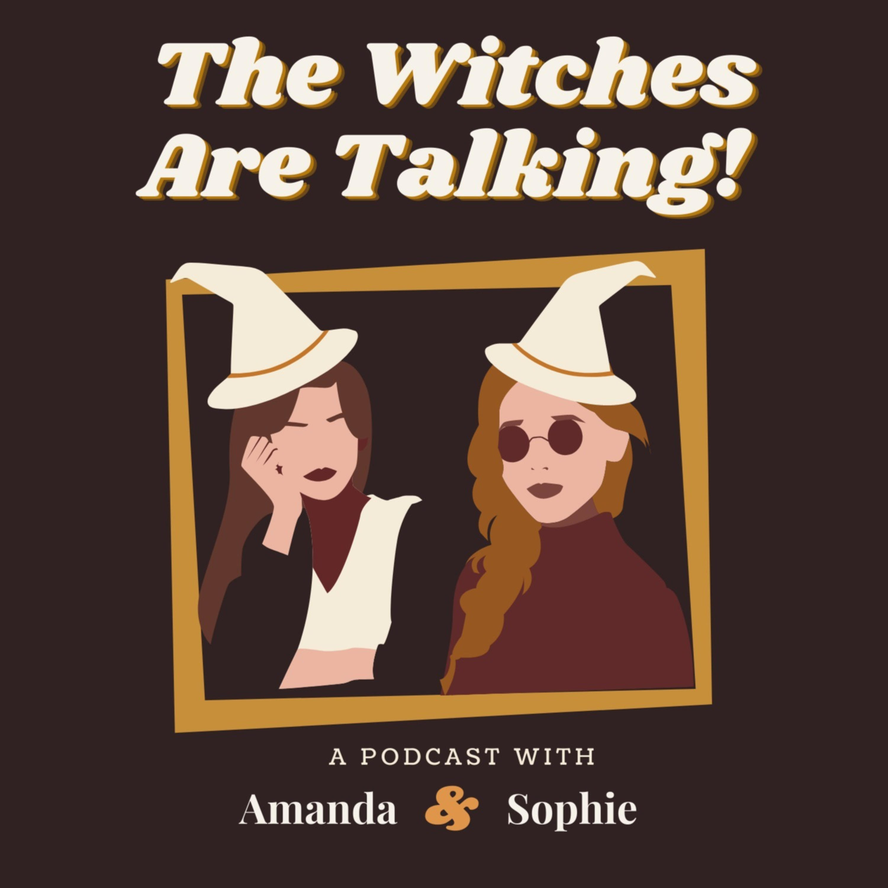 The Witches Are Talking!