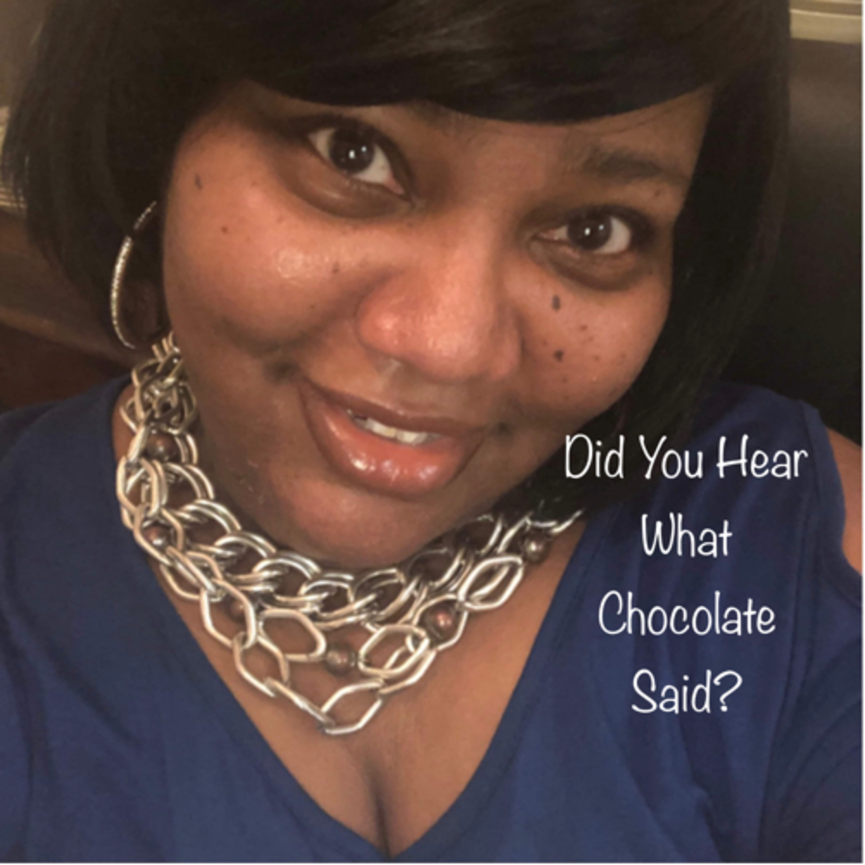 Did You Hear What Chocolate Said?